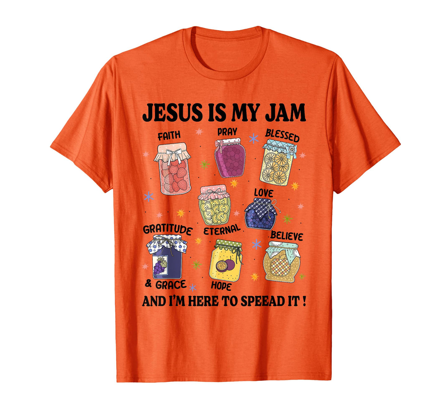 Jesus is My Jam I'm Here to Spread It Christian Faith God T-Shirt