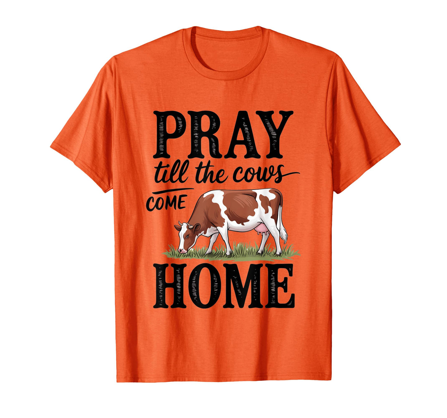 Pray Till The Cows Come Home - Cow Jesus T-Shirt