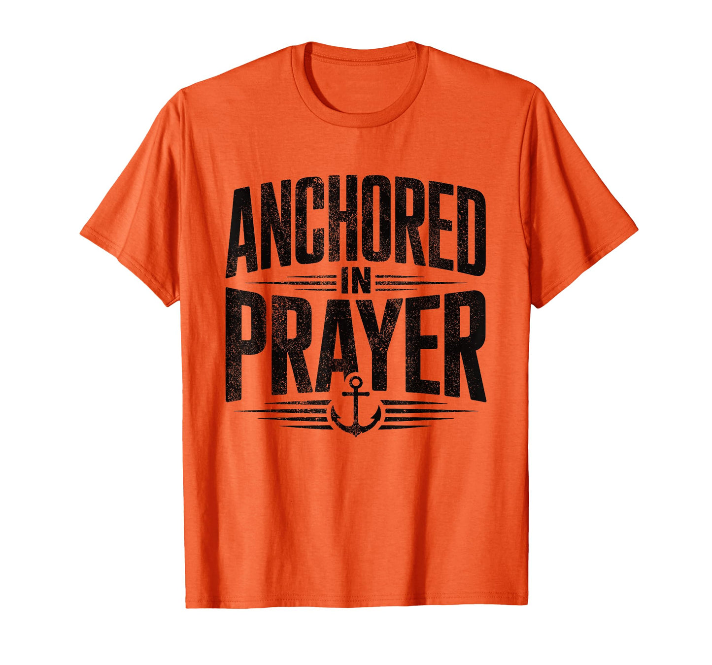 Anchored in Prayer Christian Faith Hope Christ Inspiring T-Shirt