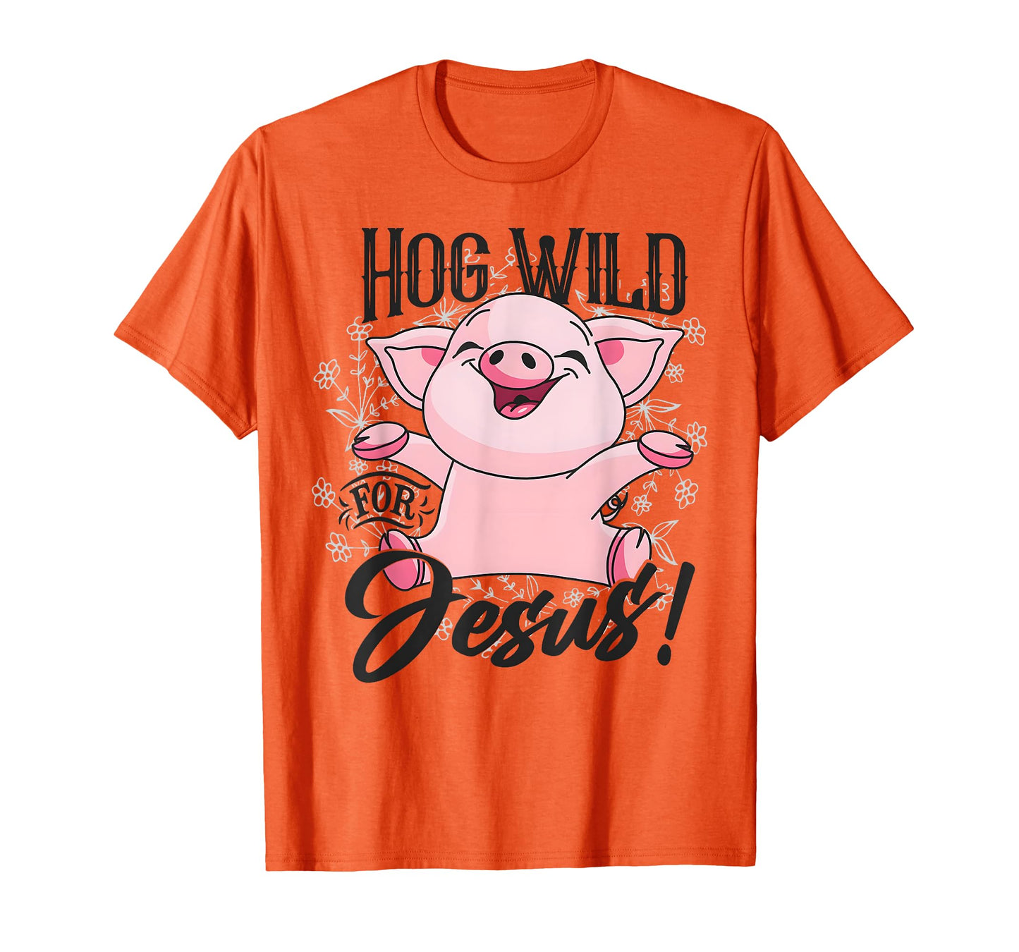 Hog Wild For Jesus Funny Pig T-Shirt