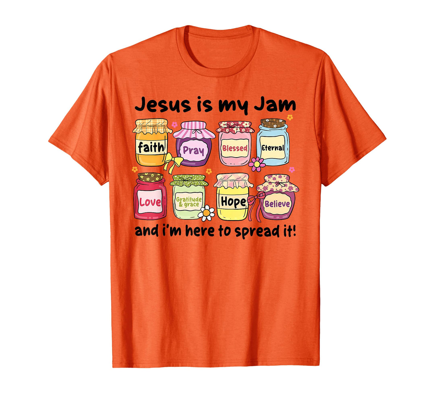 Jesus is My Jam and Im Here to Spread Christian Bible Verse T-Shirt