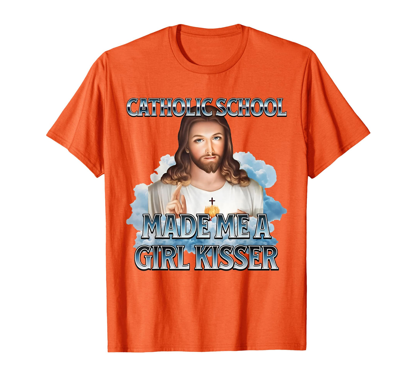 Catholic School Made Me A Girl Kisser Jesus Christian Quote T-Shirt