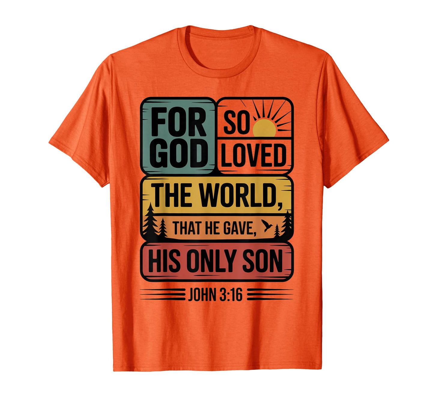 for God So Loved The World Only Son John 3:16 Christian T-Shirt