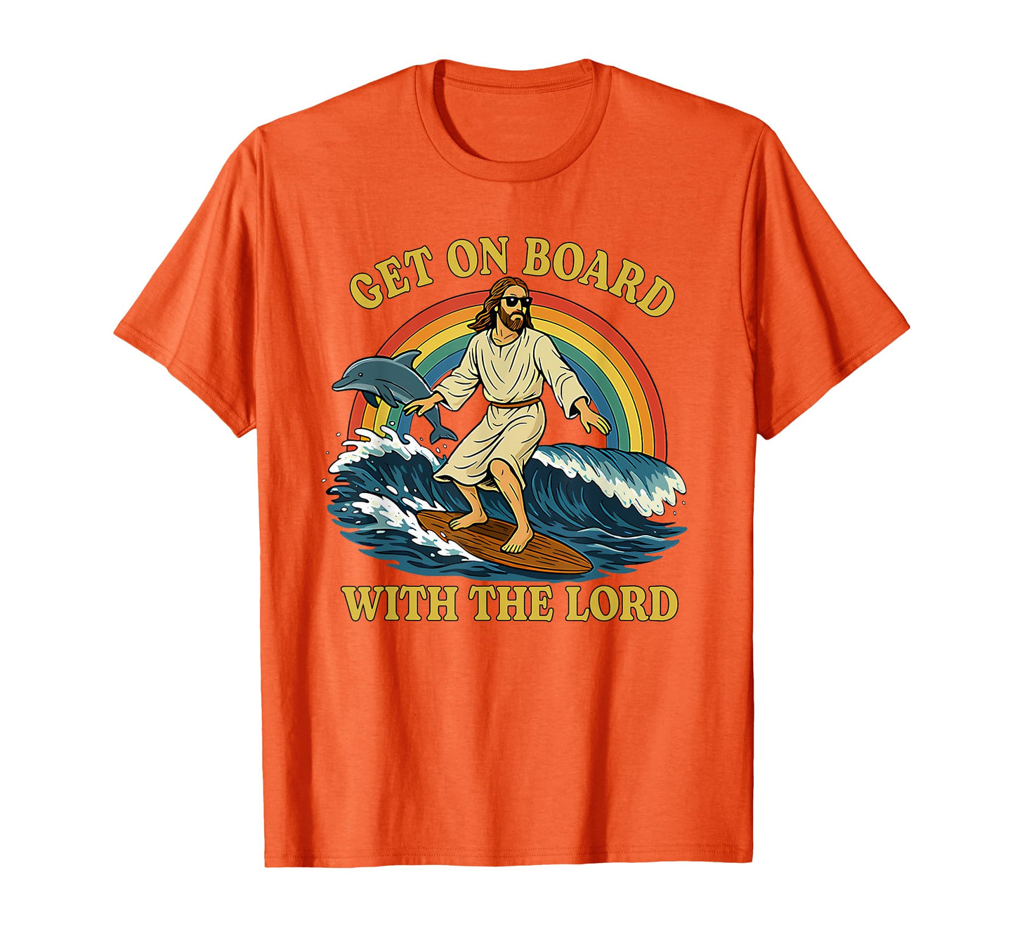 Jesus Get On Board With The Lord Dolphin Surf T-Shirt