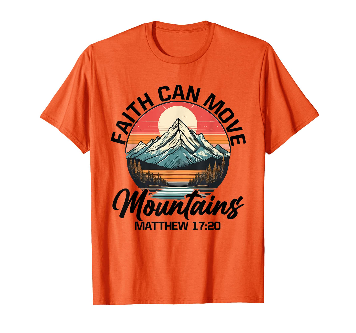 Faith Can Move Mountains Matthew 17:20 Bible Verse Christian T-Shirt