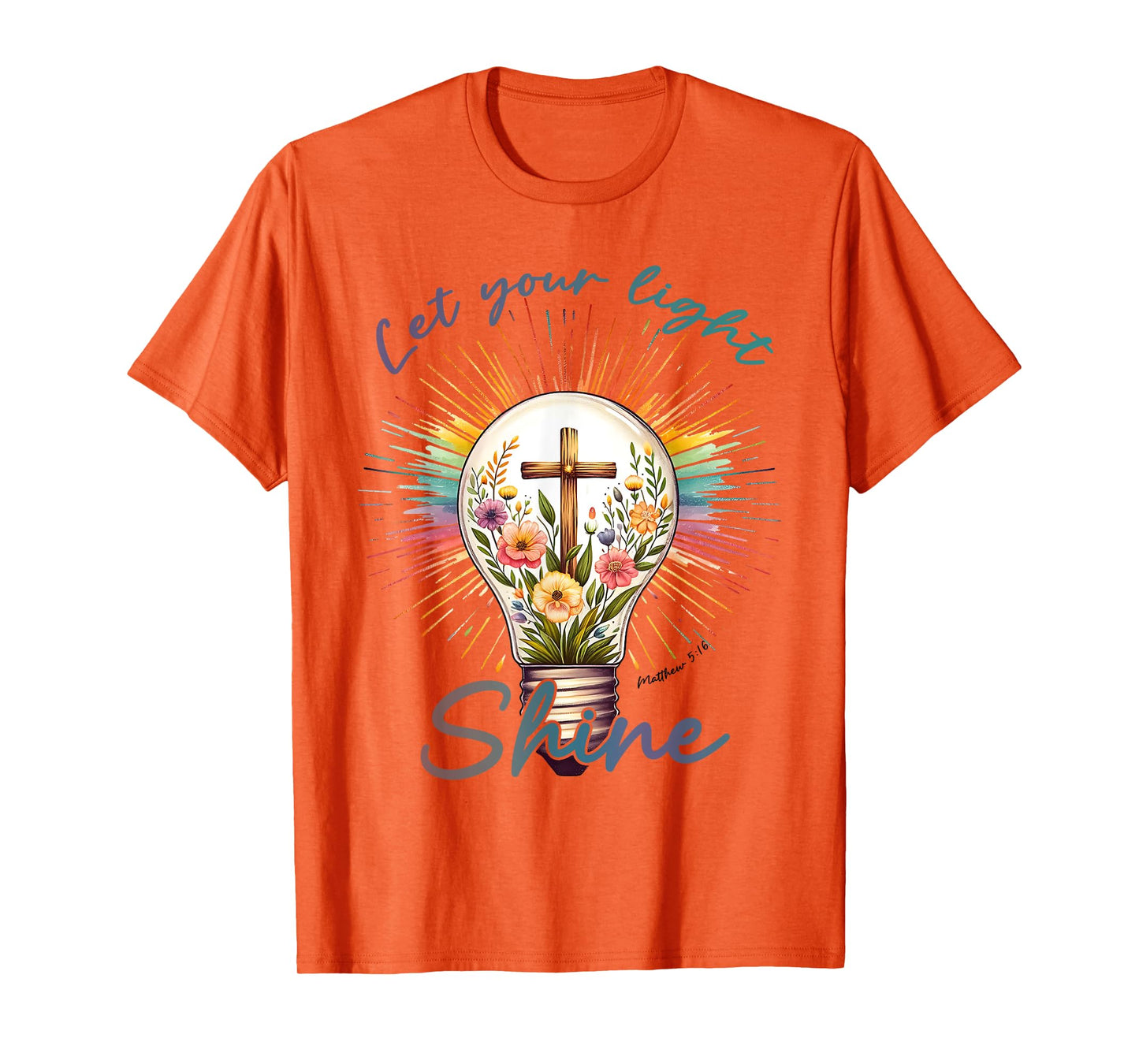 Let Your Light Shine Bible Verse Faith In Jesus Christian T-Shirt