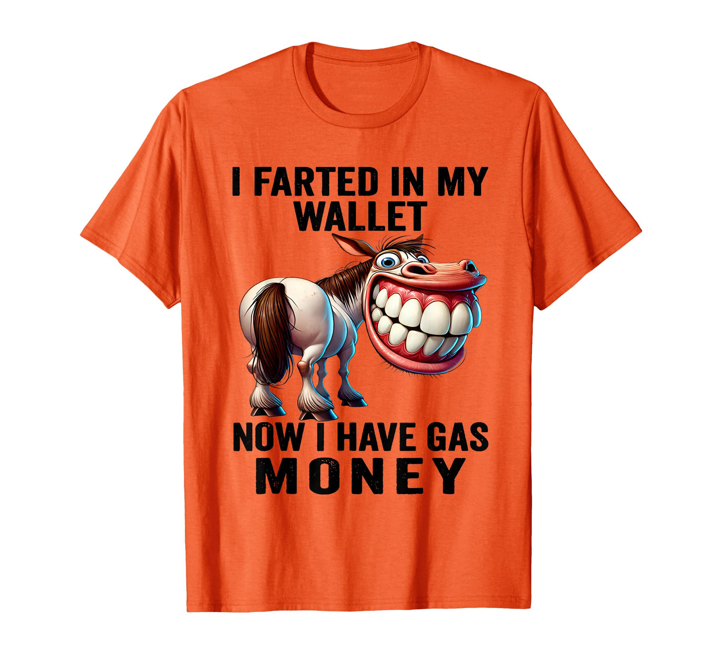 I Farted in My Wallet Now I Have Gas Money Funny Donkey T-Shirt