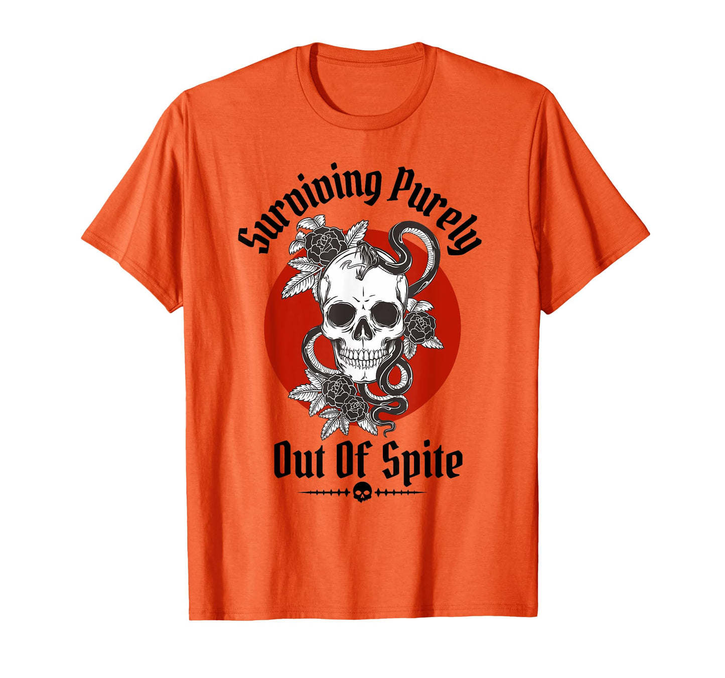 Skeleton Surviving Purely Out of Spite - Alive Out of Spite T-Shirt