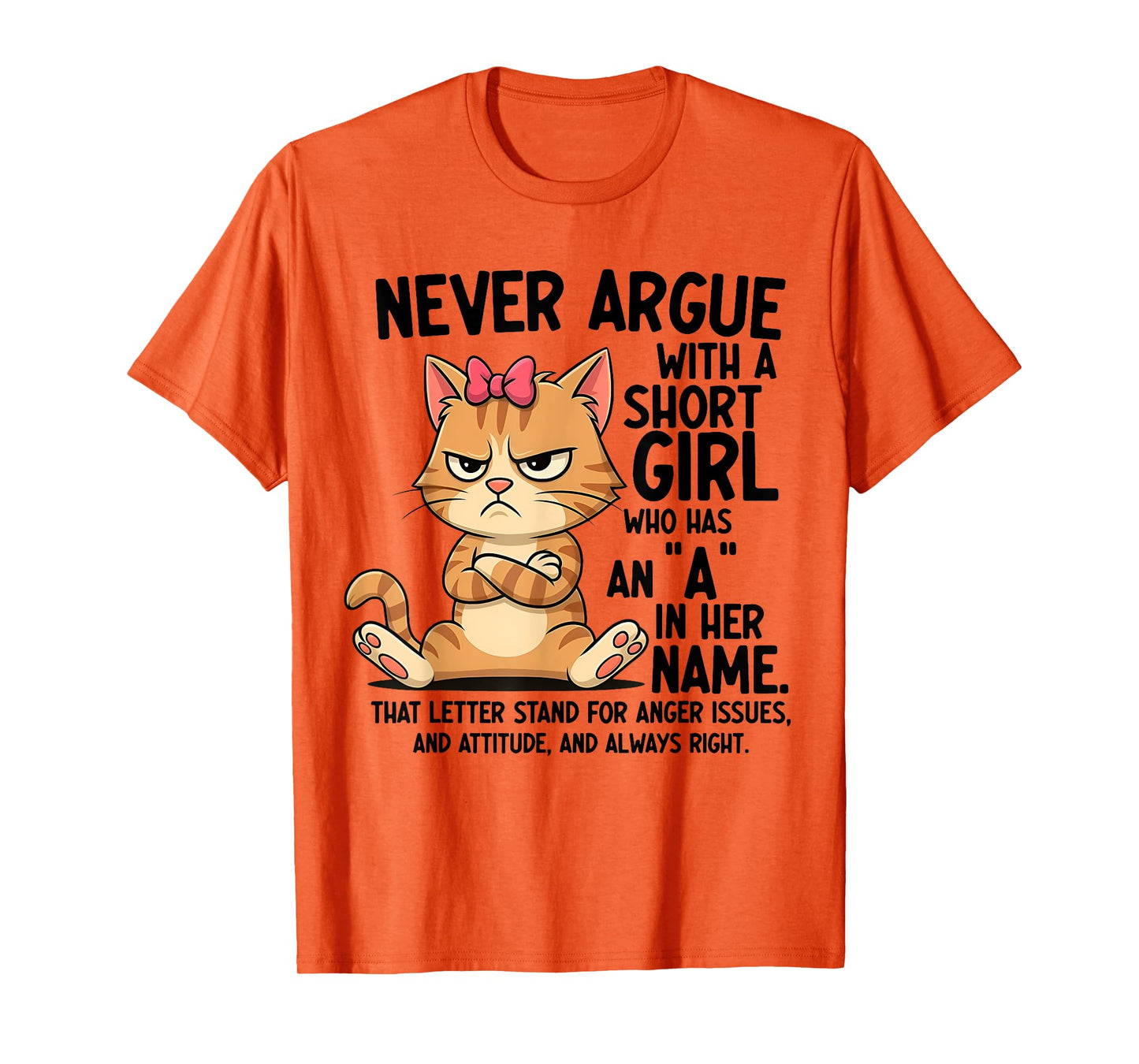 Never Argue With A Short Girl Who Has An A In Her Name Cat T-Shirt