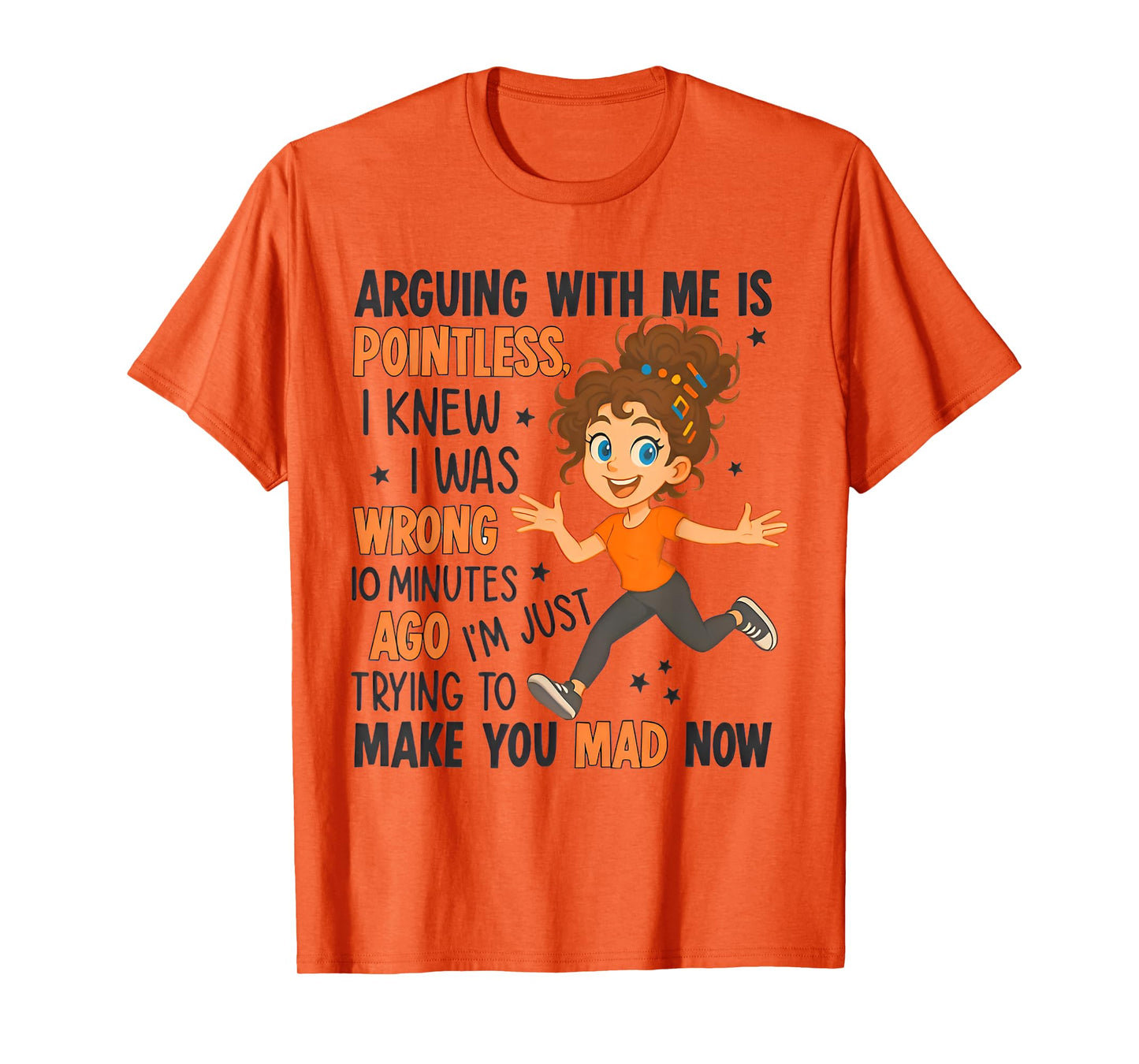 Arguing With Me Is Pointless I Was Knew I Was Wrong Funny T-Shirt