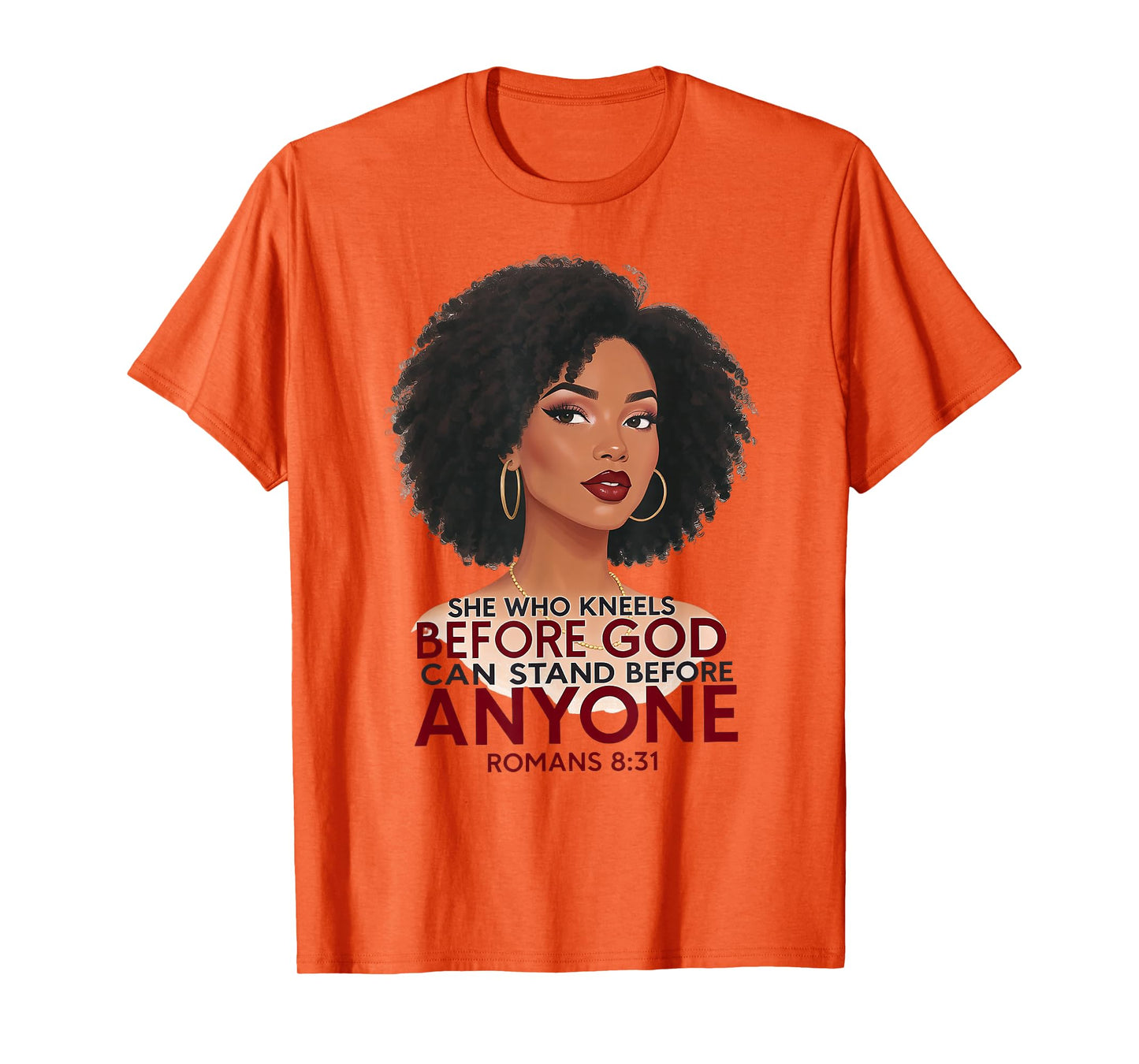 She Who Kneels Black Woman Afro Romans 8:31 Christian T-Shirt