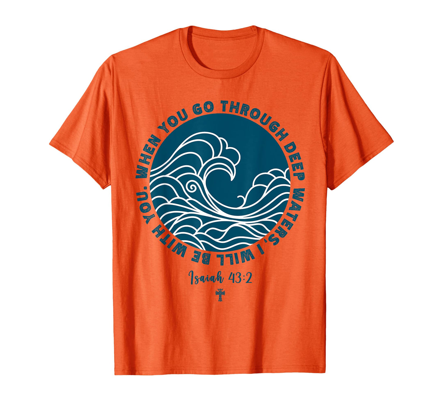 Isaiah 43:2 Christian Scripture Jesus Isaiah Ocean Waves T-Shirt