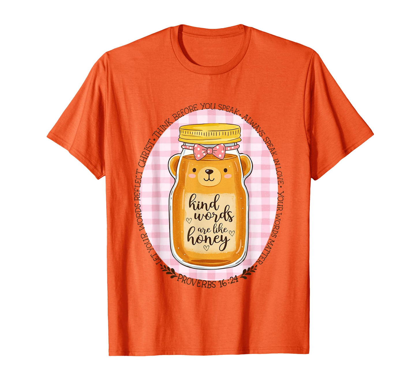 Kind Words Are Like Honey Bible Verse Scripture Christian T-Shirt