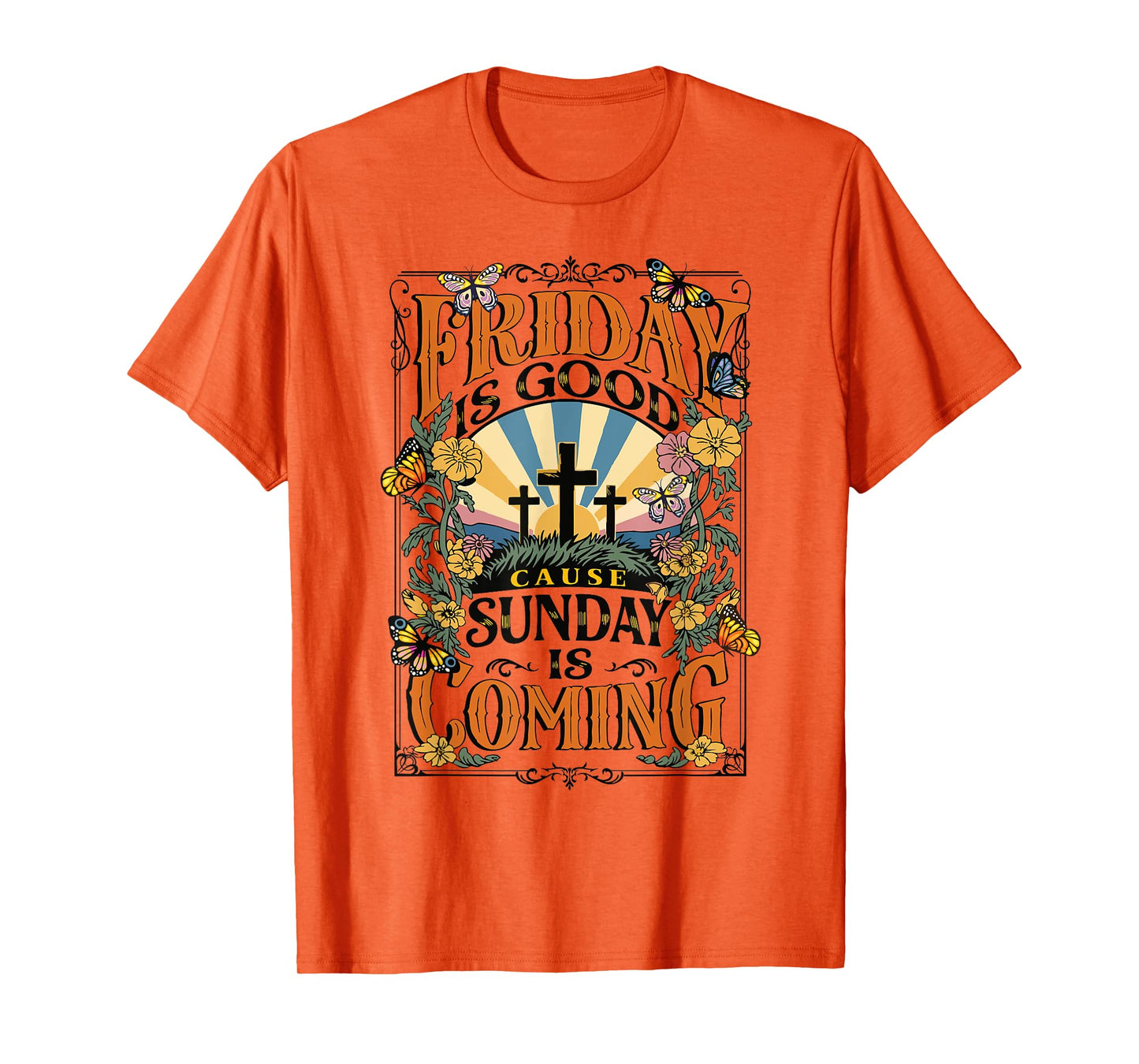 Friday Is Good Cause Sunday Jesus Is Coming Christian Easter T-Shirt