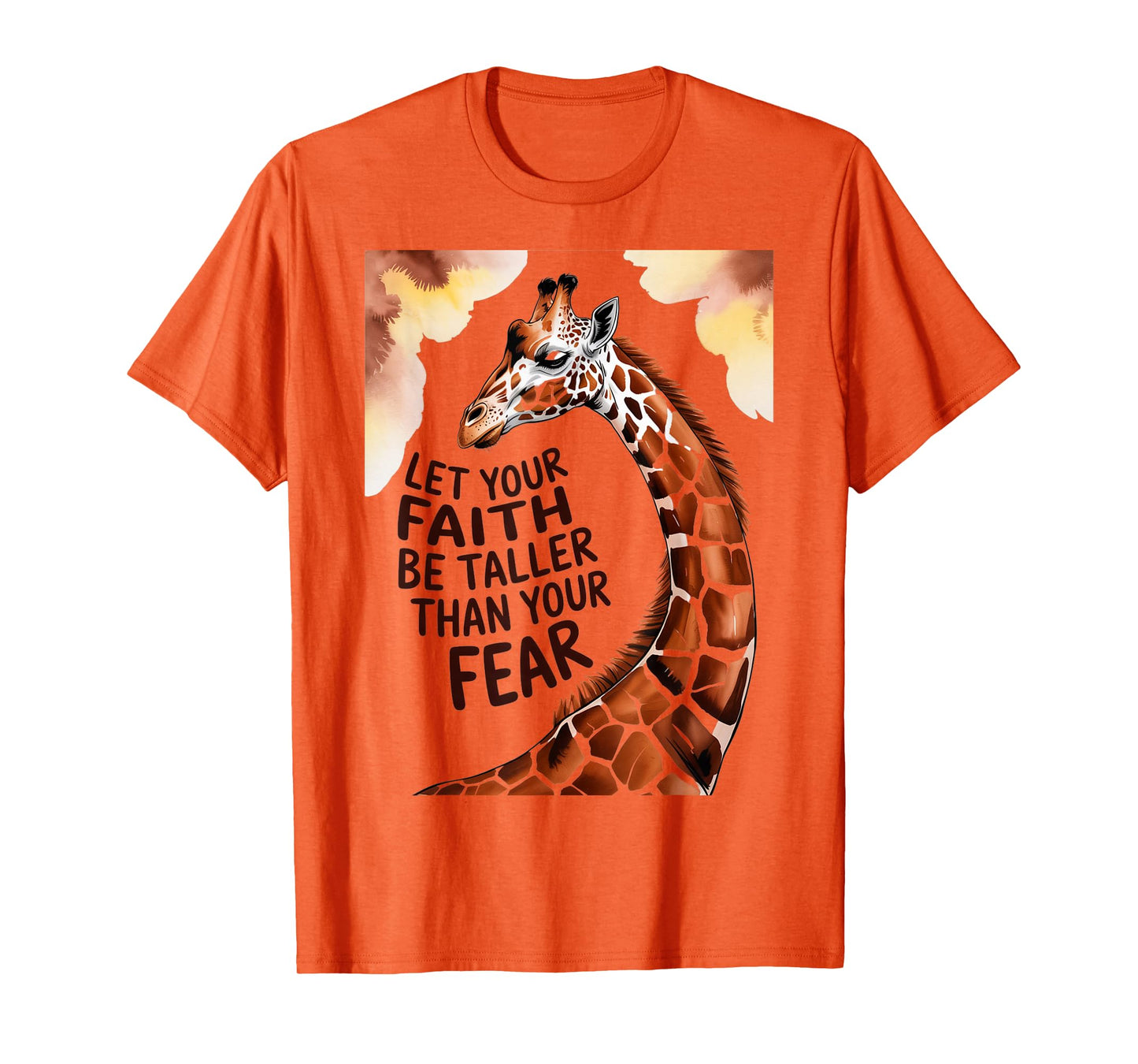 Let Your Faith Be Taller Than Your Fear Giraffe Christian T-Shirt