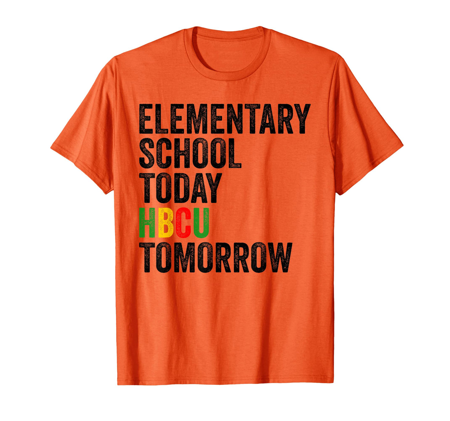 Funny HBCU Quote Elementary School Today HBCU Tomorrow T-Shirt