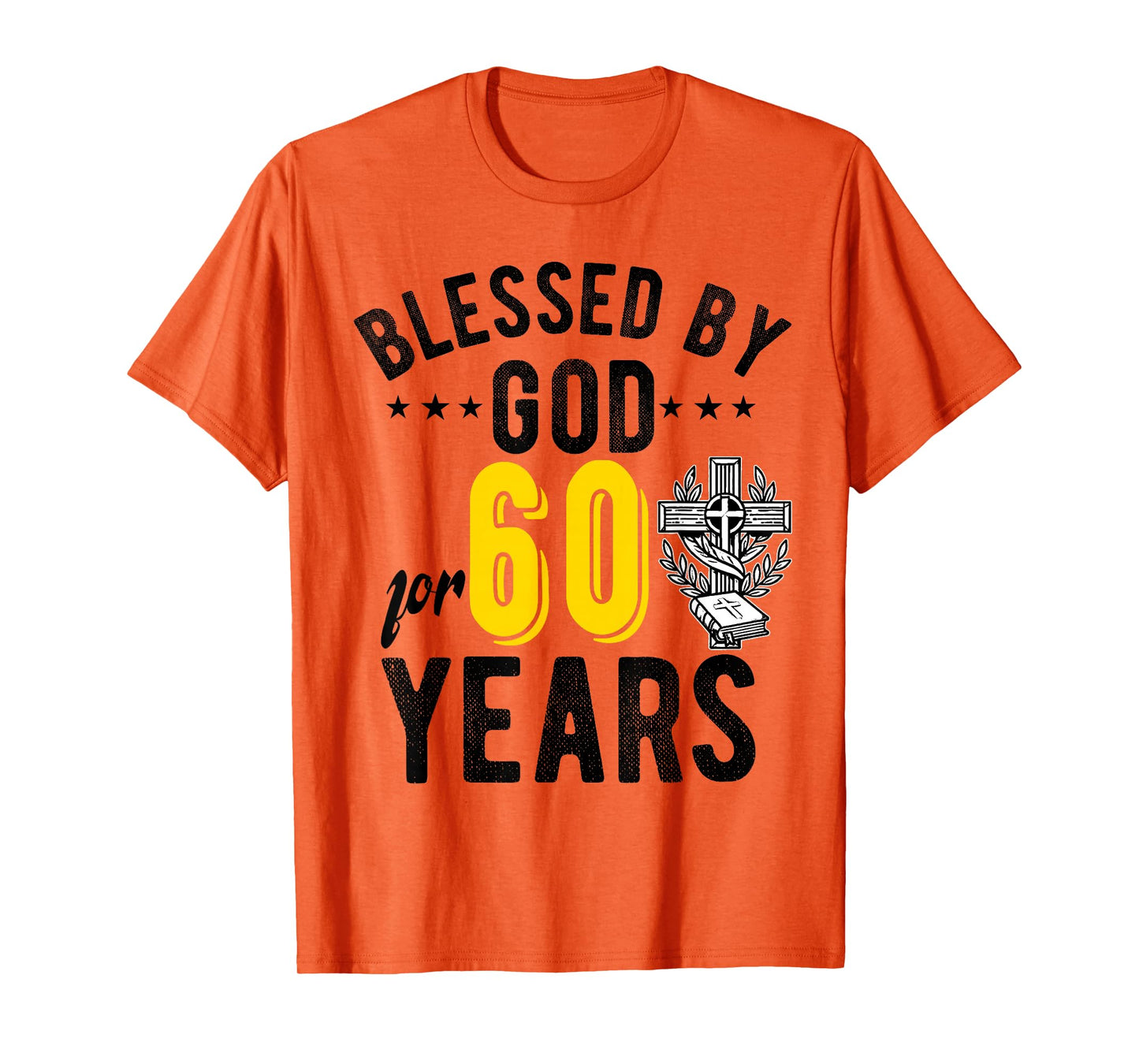Blessed By God For 60 Years Sixtieth Birthday 60th Birthday T-Shirt