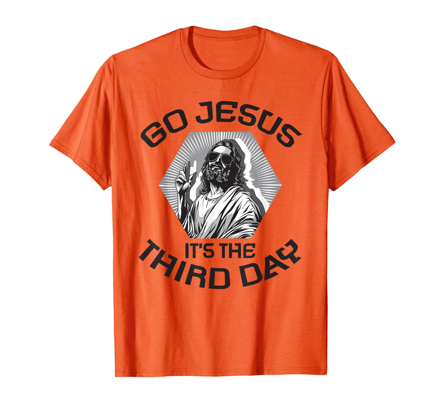 Go Jesus It's The Third Day Easter Day Faith Risen T-Shirt