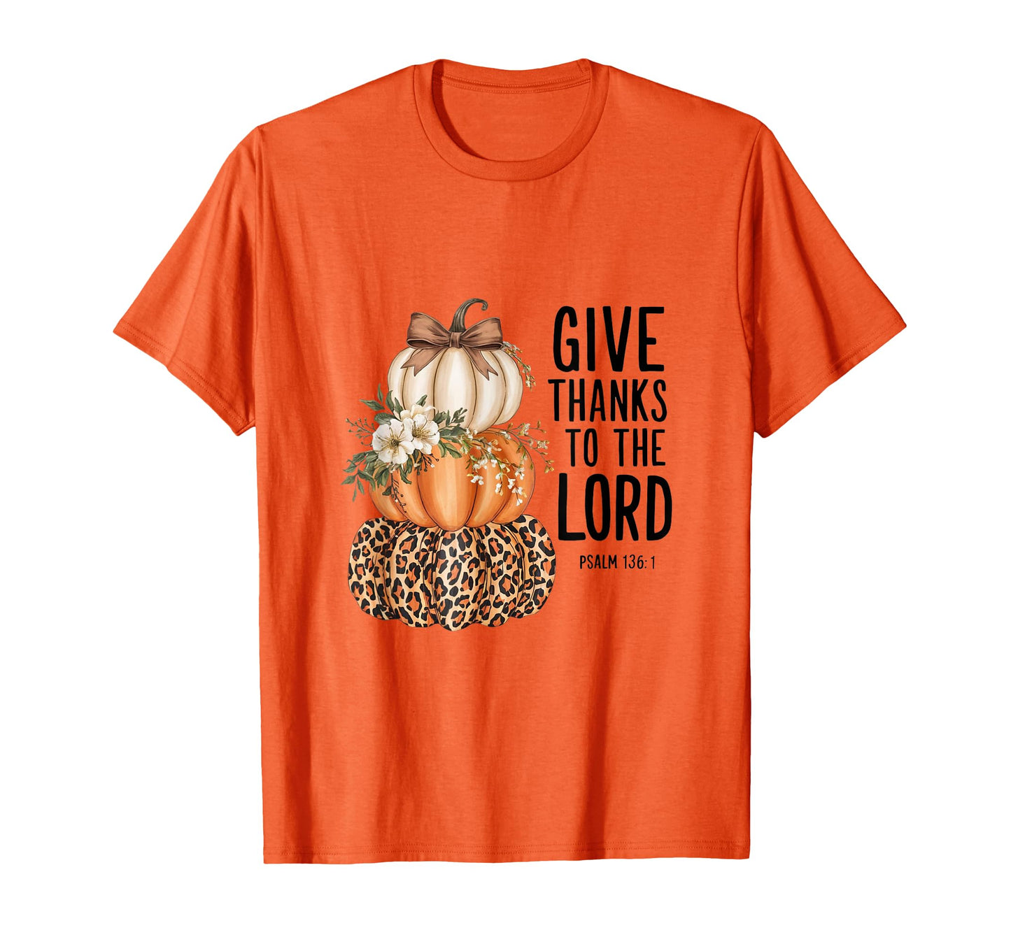 Give Thanks to The Lord Christian Pumkins Thanksgiving Women T-Shirt