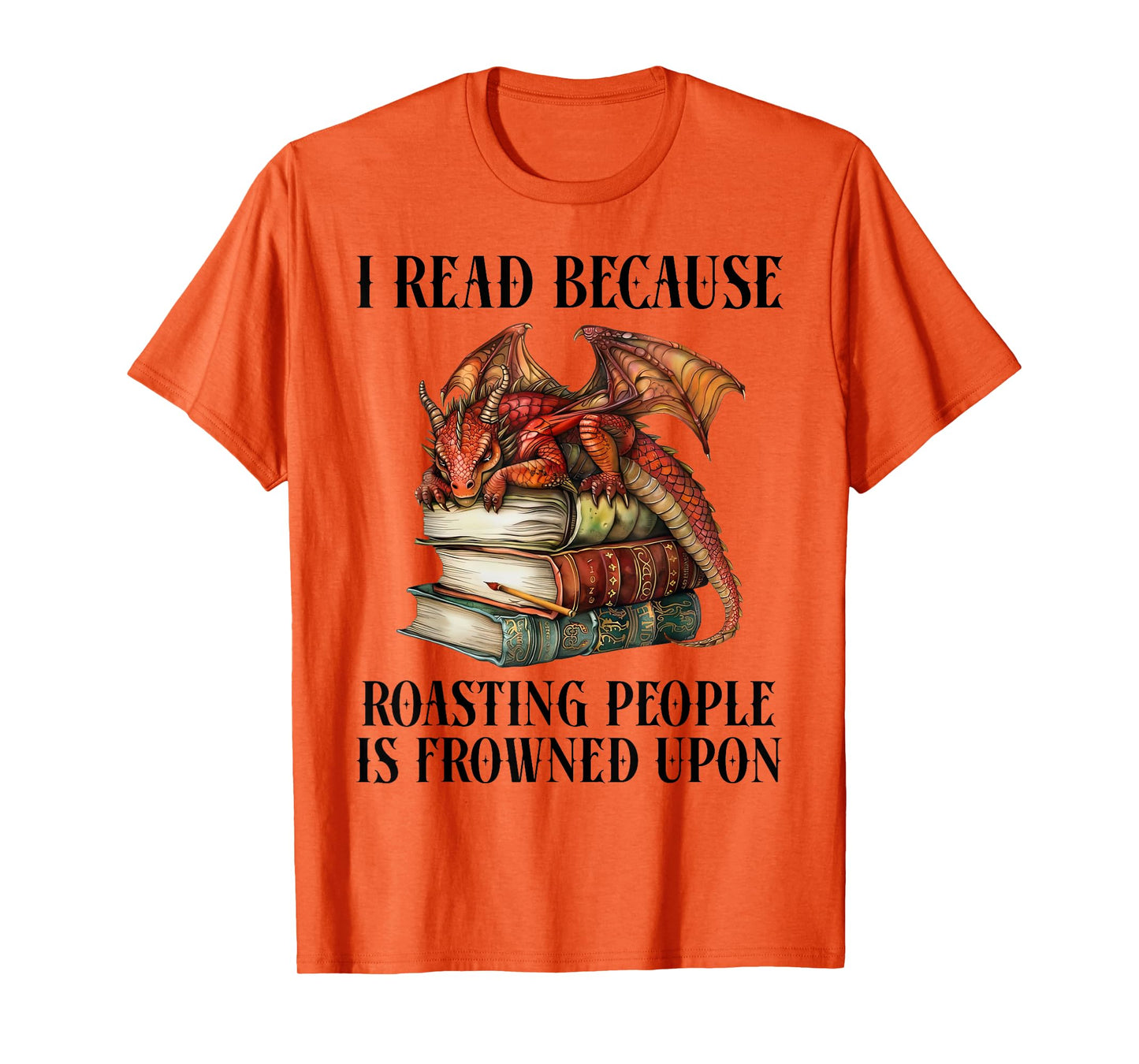 I Read Because Roasting People is Frowned Upon Dragon Book T-Shirt