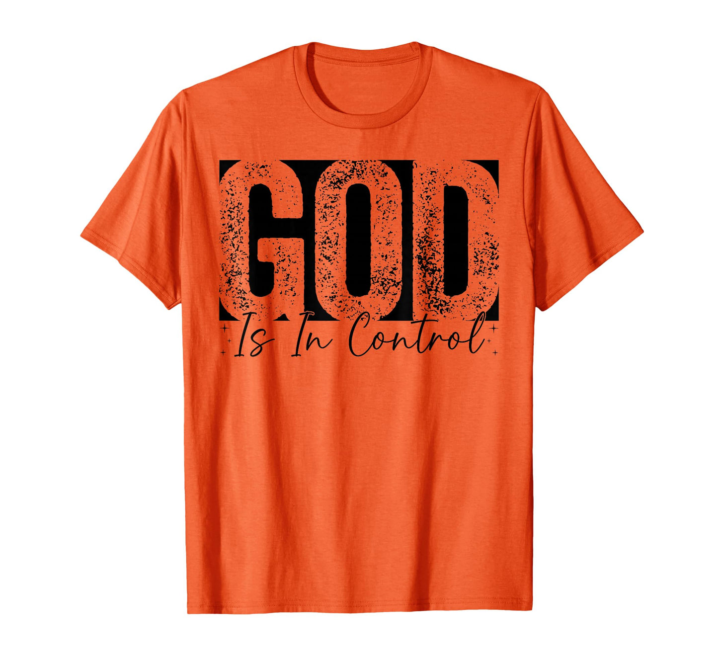 God Is In Control Christian Faith Inspirational Family T-Shirt