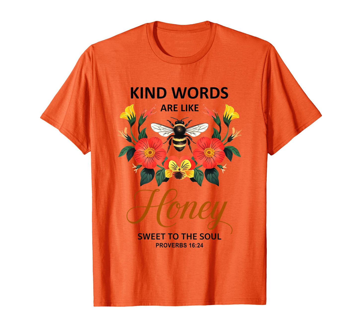 Kind Words are Like Honey Sweet to The Soul Christians T-Shirt