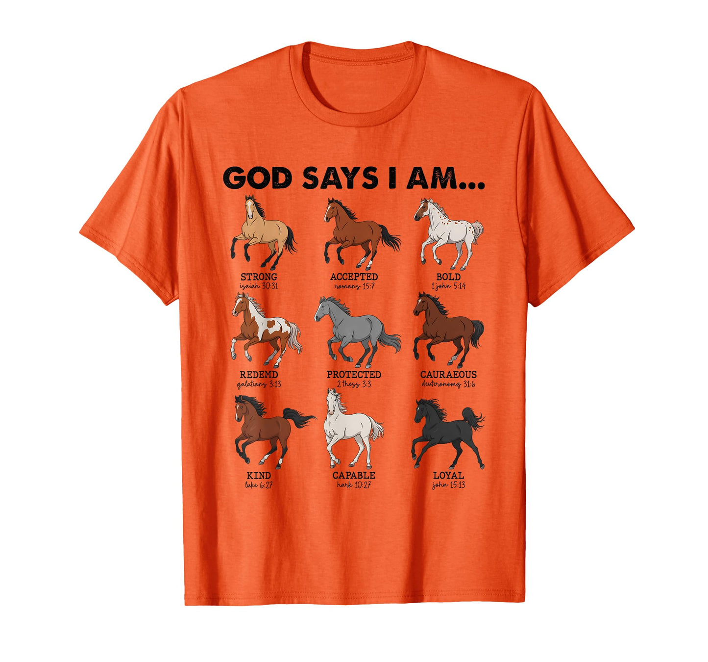 Horses God Says I Am Bible Verse Christian Women Men Kids T-Shirt