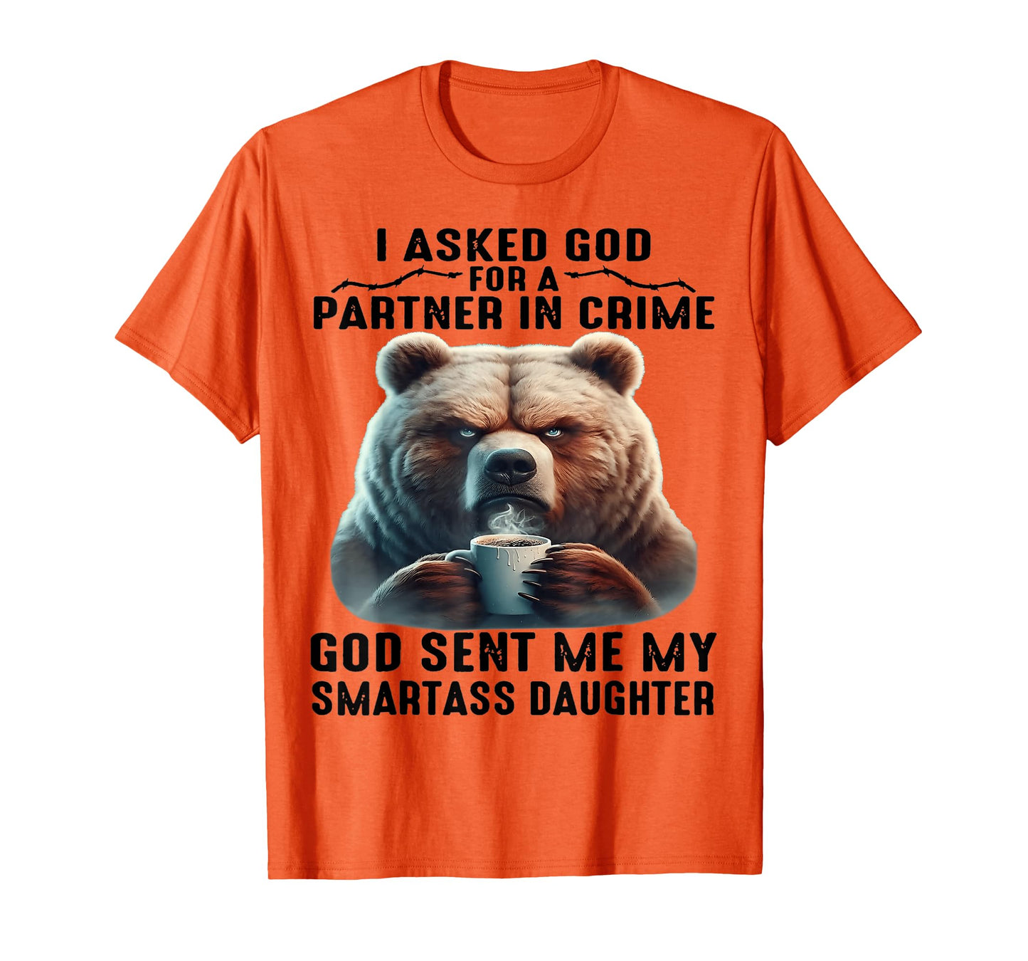 Cute Bear I Asked God For A Partner In Crime T-Shirt