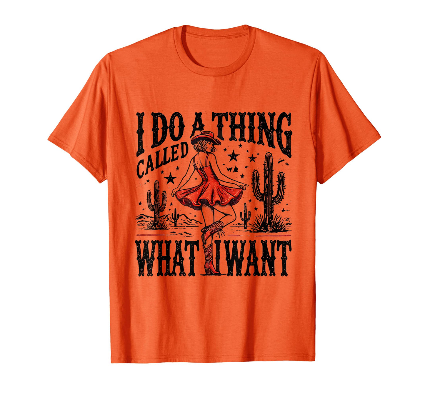 I Do A Thing Called What I Want Retro Western Cowgirl Cowboy T-Shirt