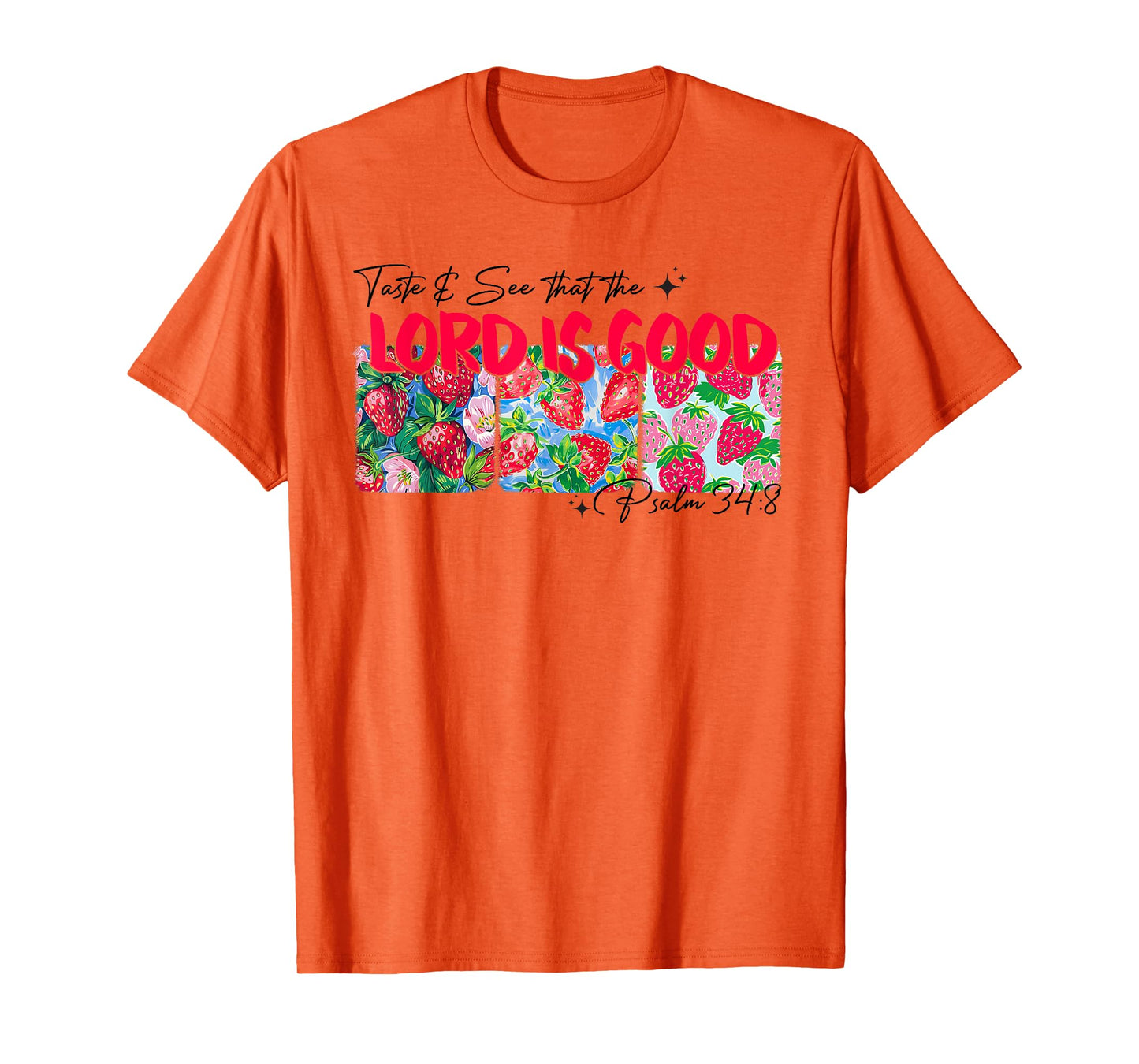 Aesthetic Strawberry Taste And See That The Lord Is Good T-Shirt