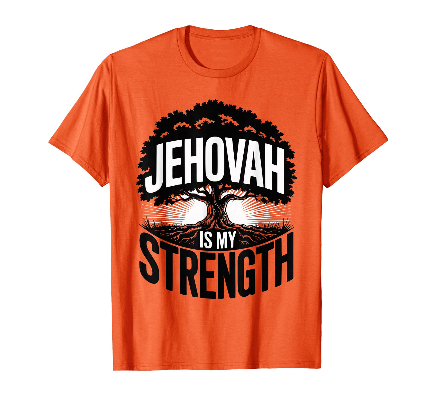 Jehovah is My Strength Christian Faith Hope T-Shirt