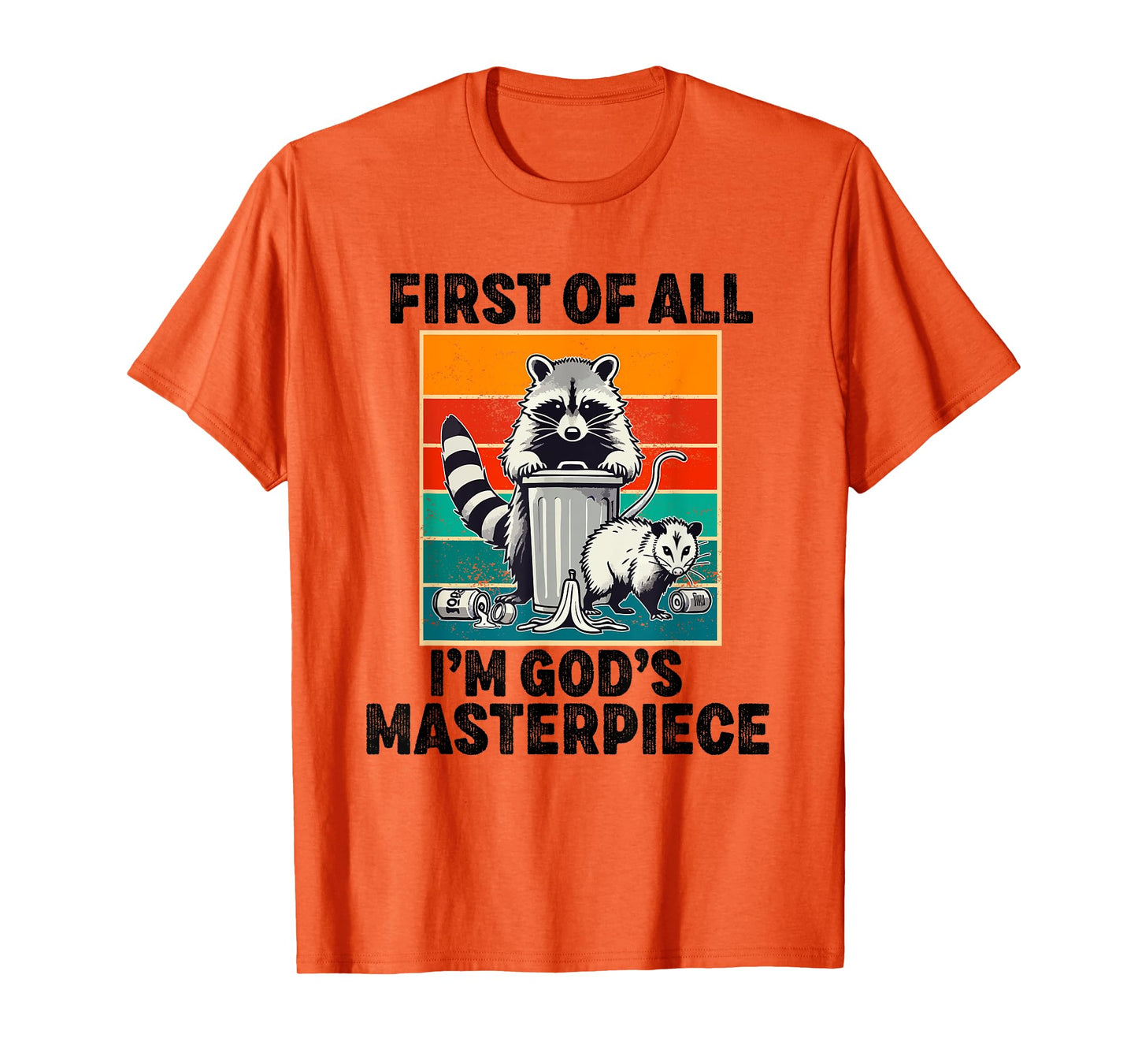 first of all i'm god's masterpiece raccoon T-Shirt