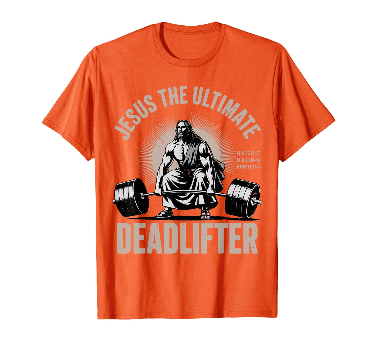 Jesus The Ultimate Deadlifter Funny Christian Workout Gym T-Shirt