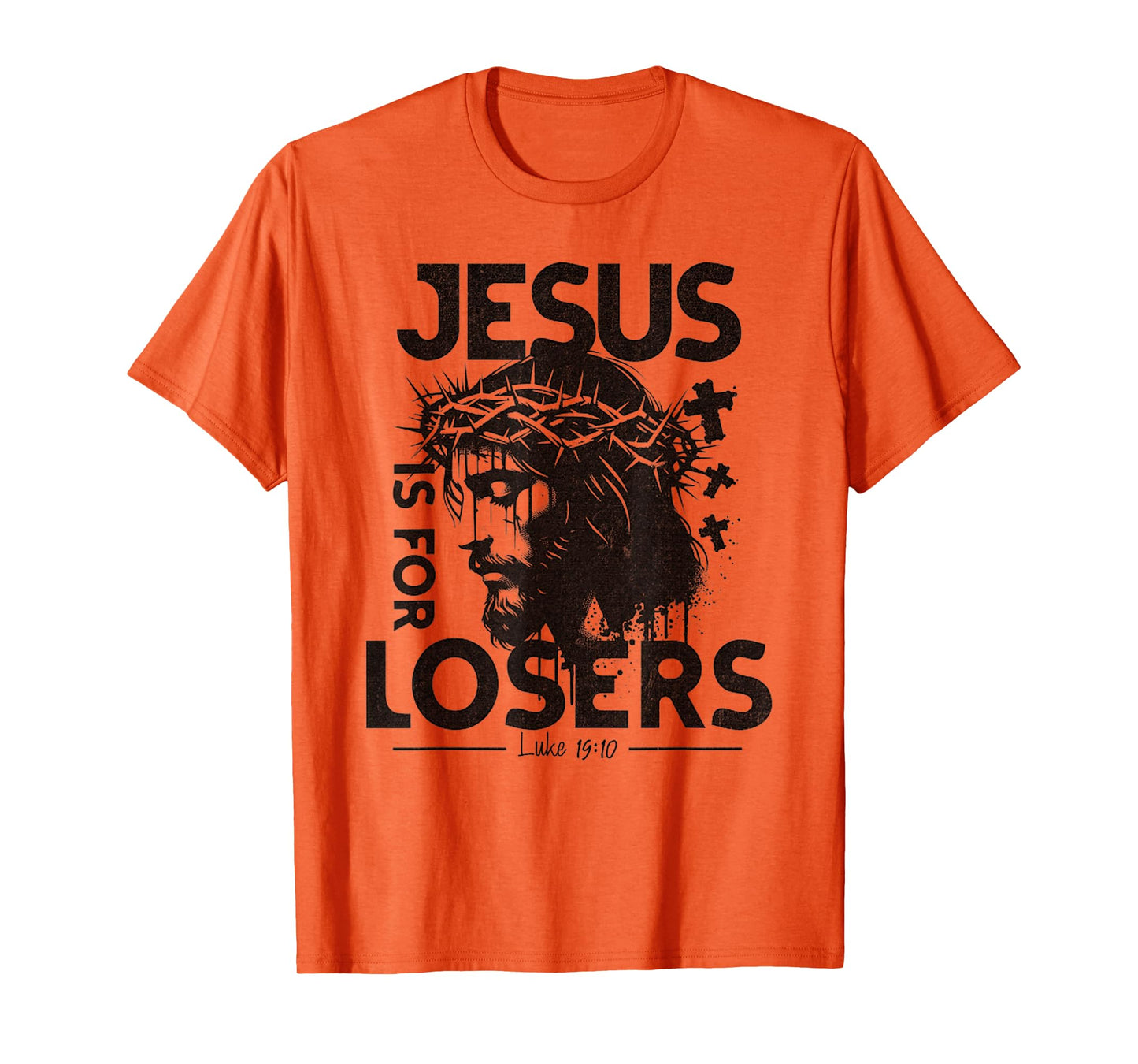 Jesus is for Losers - Cross Face of Jesus with Crown Christ T-Shirt