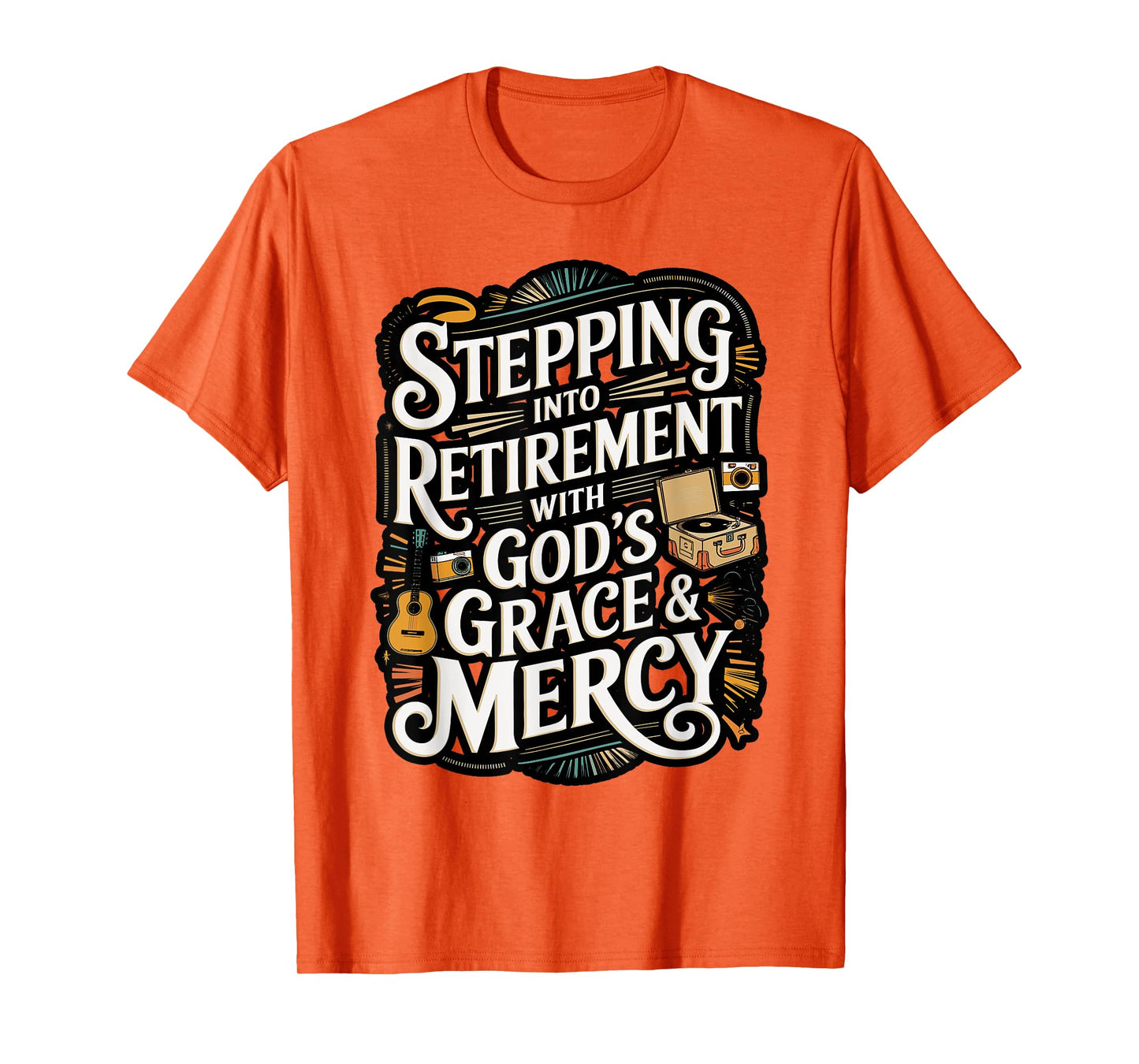 Faith Retirement Quote T-Shirt