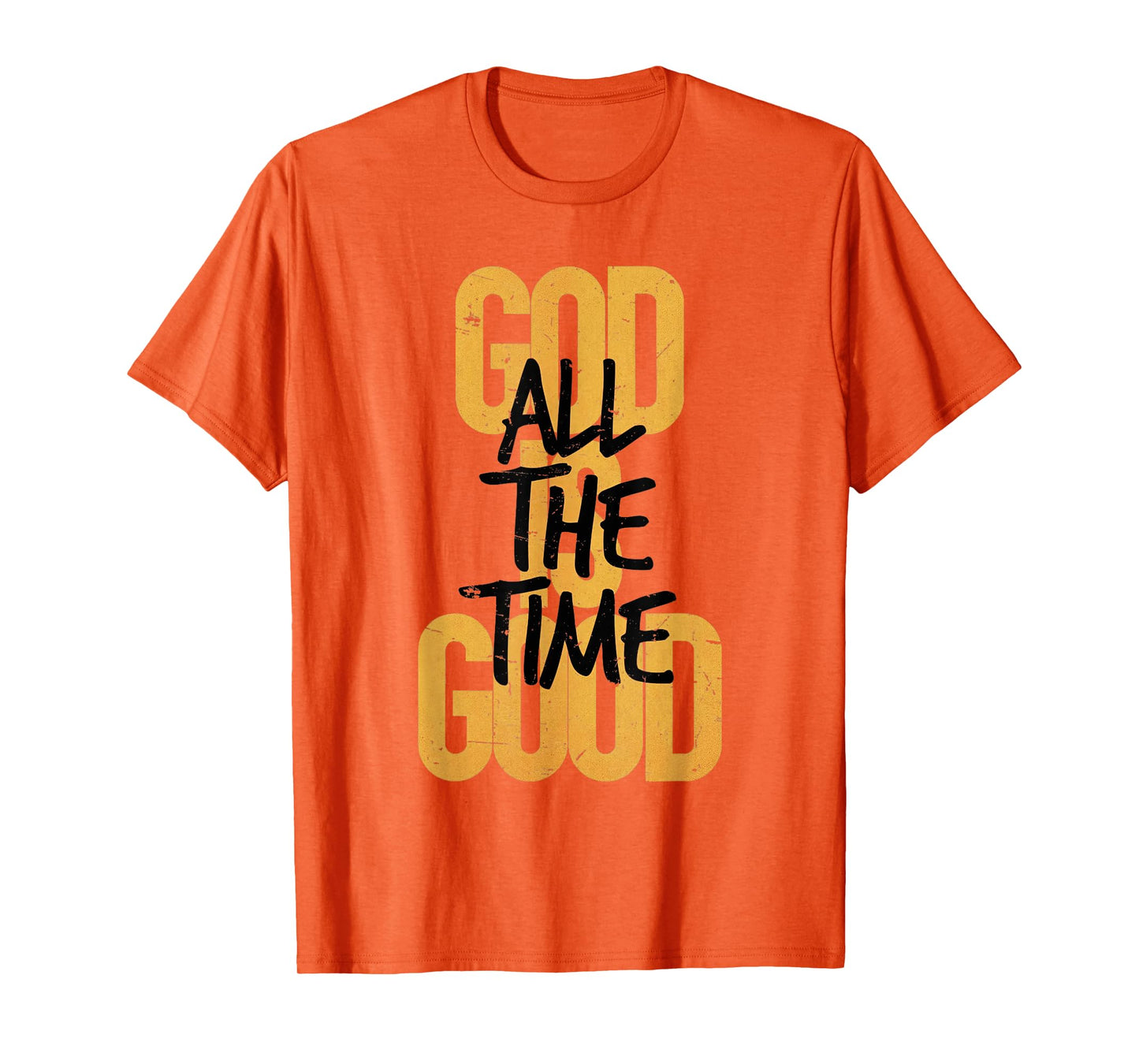 God is Good All The Time Funny Christian T-Shirt