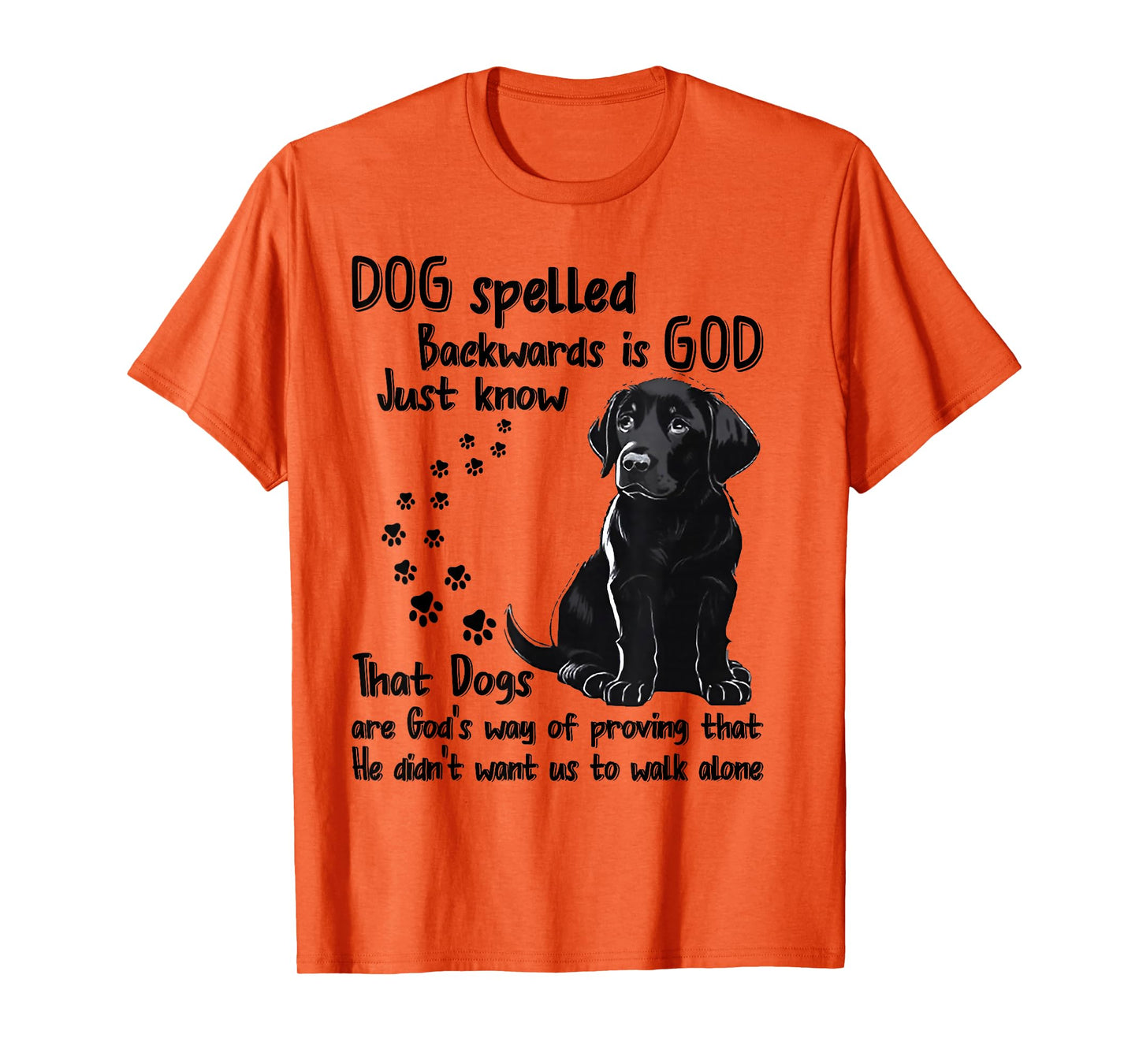 Dog Spelled Backwards Is God Just Know That Dogs Are God's T-Shirt