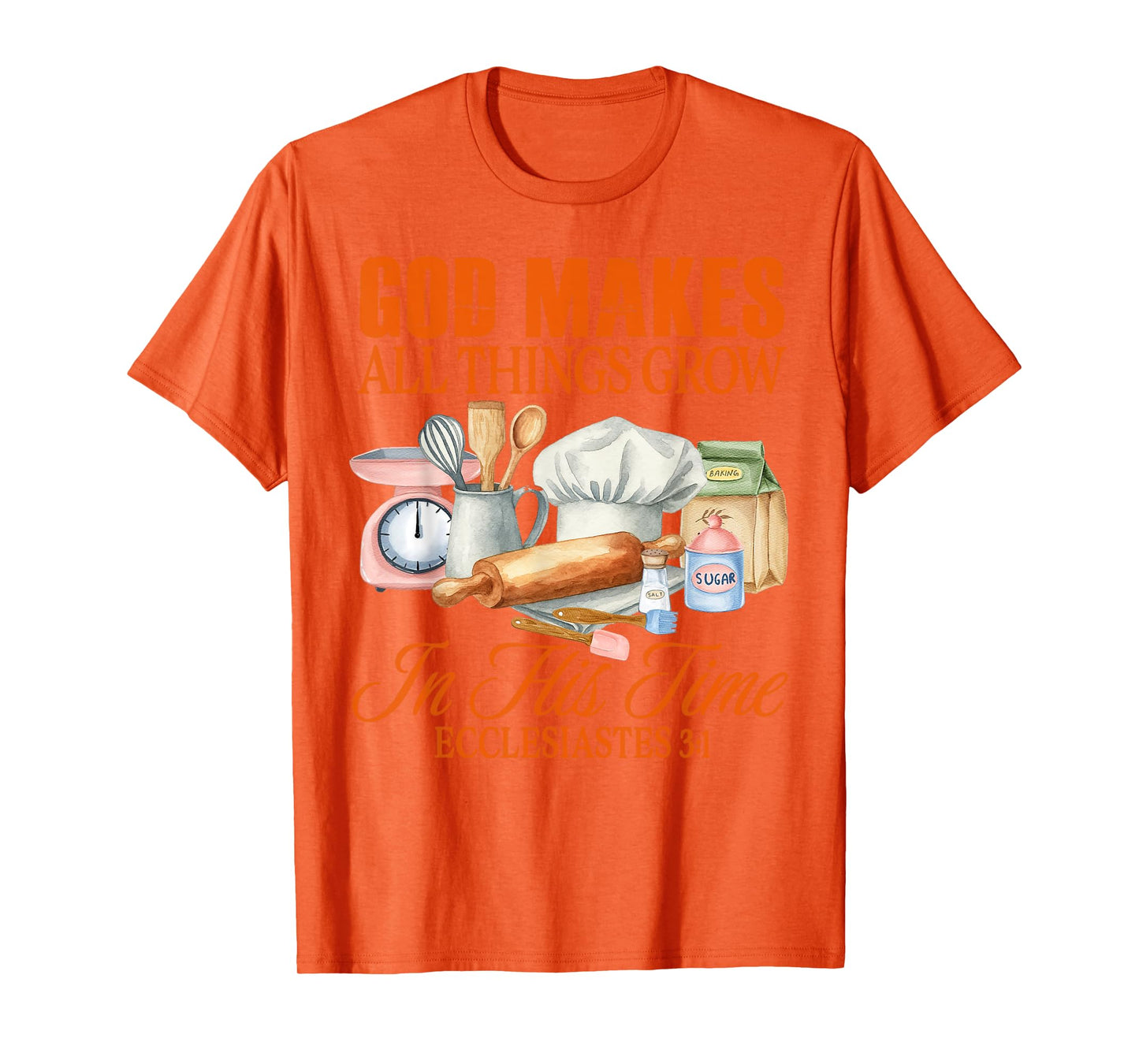 Sourdough Baking Baker God Makes All Things Grow In His Time T-Shirt