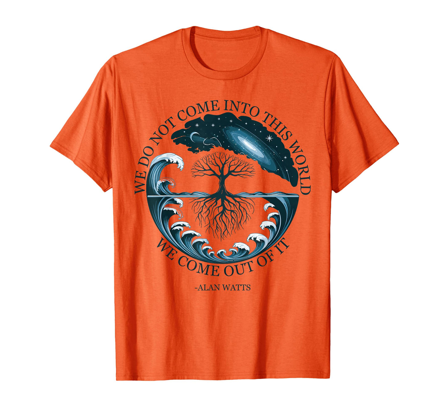 Alan Watts Cosmic Tree Waves Quote Universe Nature Ocean Sky T-Shirt