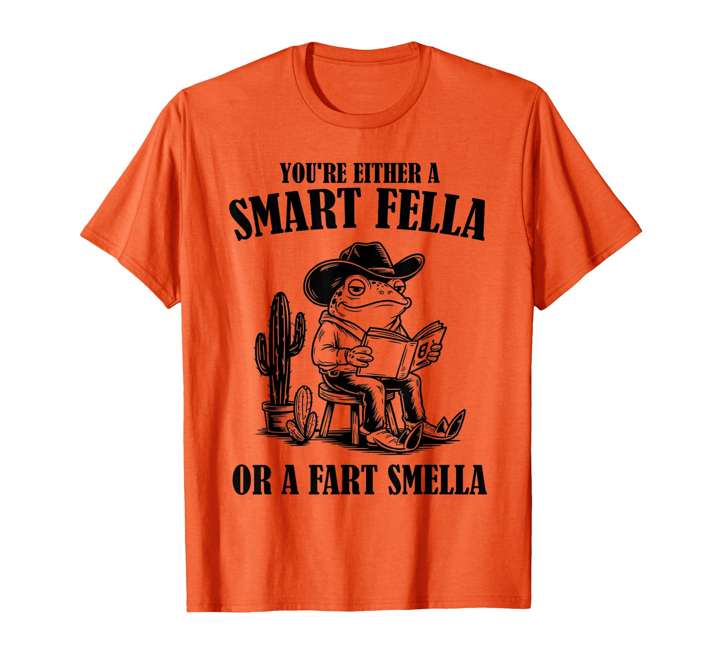You're Either A Smart Fella Or A Fart Smella Funny Frog T-Shirt