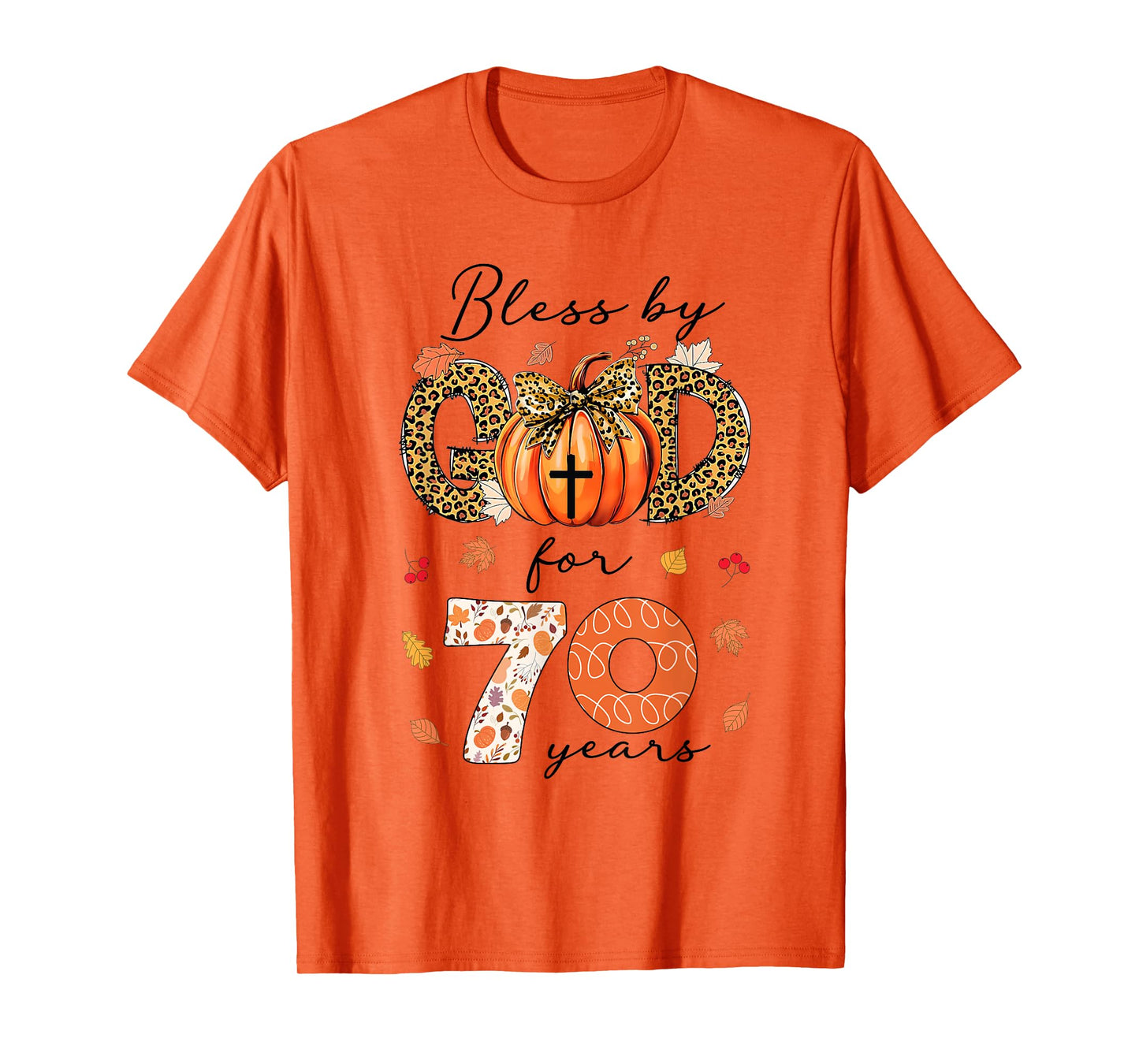Blessed By God For 70 Years Old Woman Leopard Bow Pumpkin T-Shirt