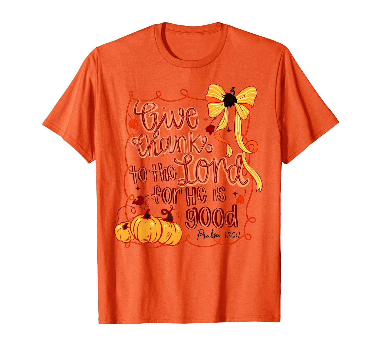 Give Thanks to The Lord Fall Pumpkin Thanksgiving Christian T-Shirt