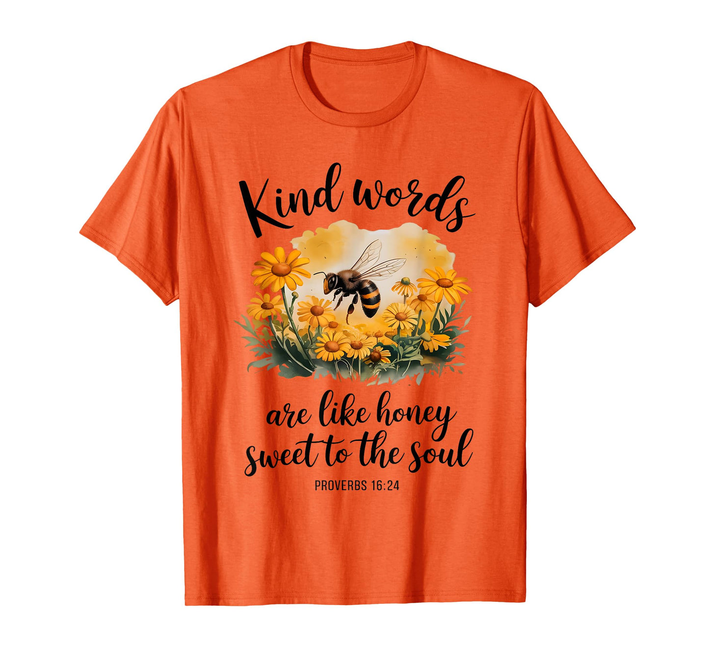 Kind Words are Like Honey Sweet to The Soul Christians T-Shirt