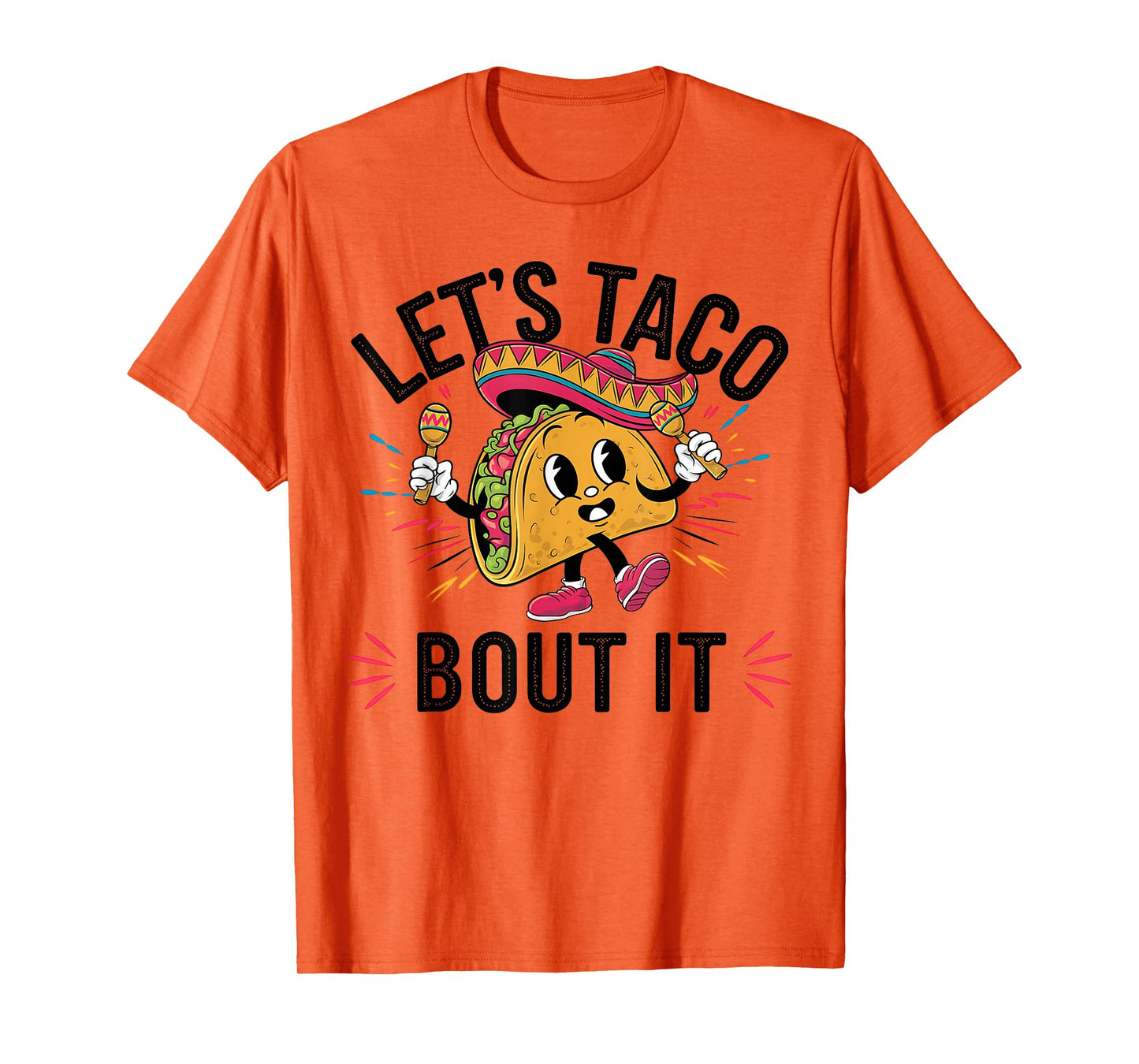 Let's Taco Bout It Funny Mexican Taco Lover Cinco De Mayo T-Shirt