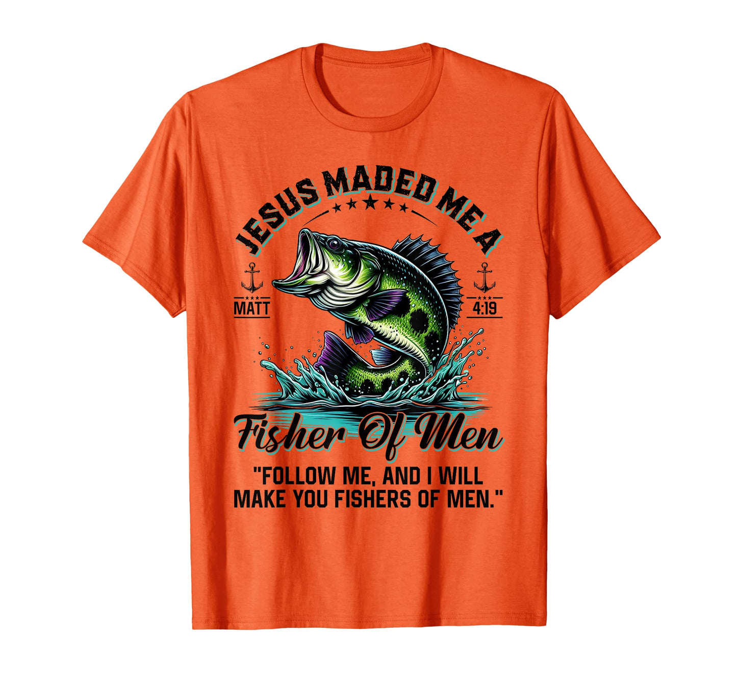 Jesus Made Me A Fisher Of Men Father Day Fisherman Christian T-Shirt