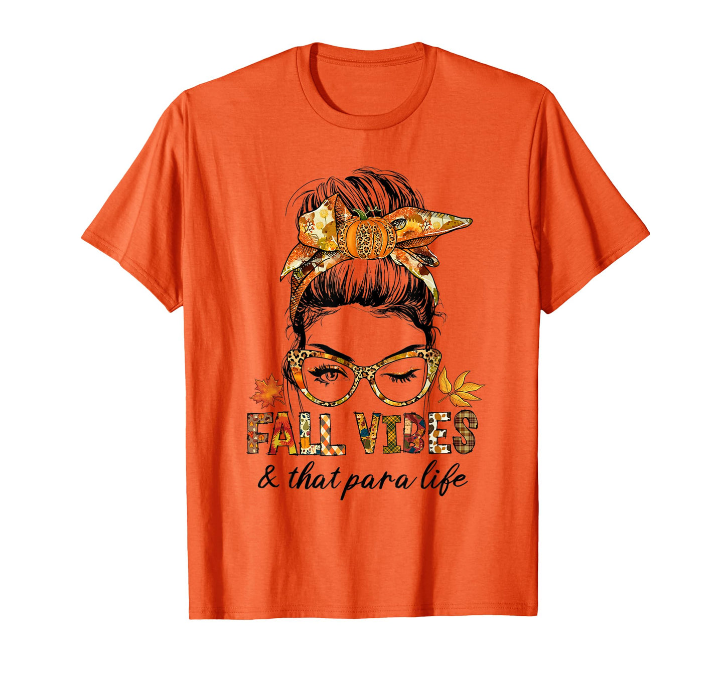 Fall Vibes & That Para Life Messy Bun Pumpkin Season T-Shirt