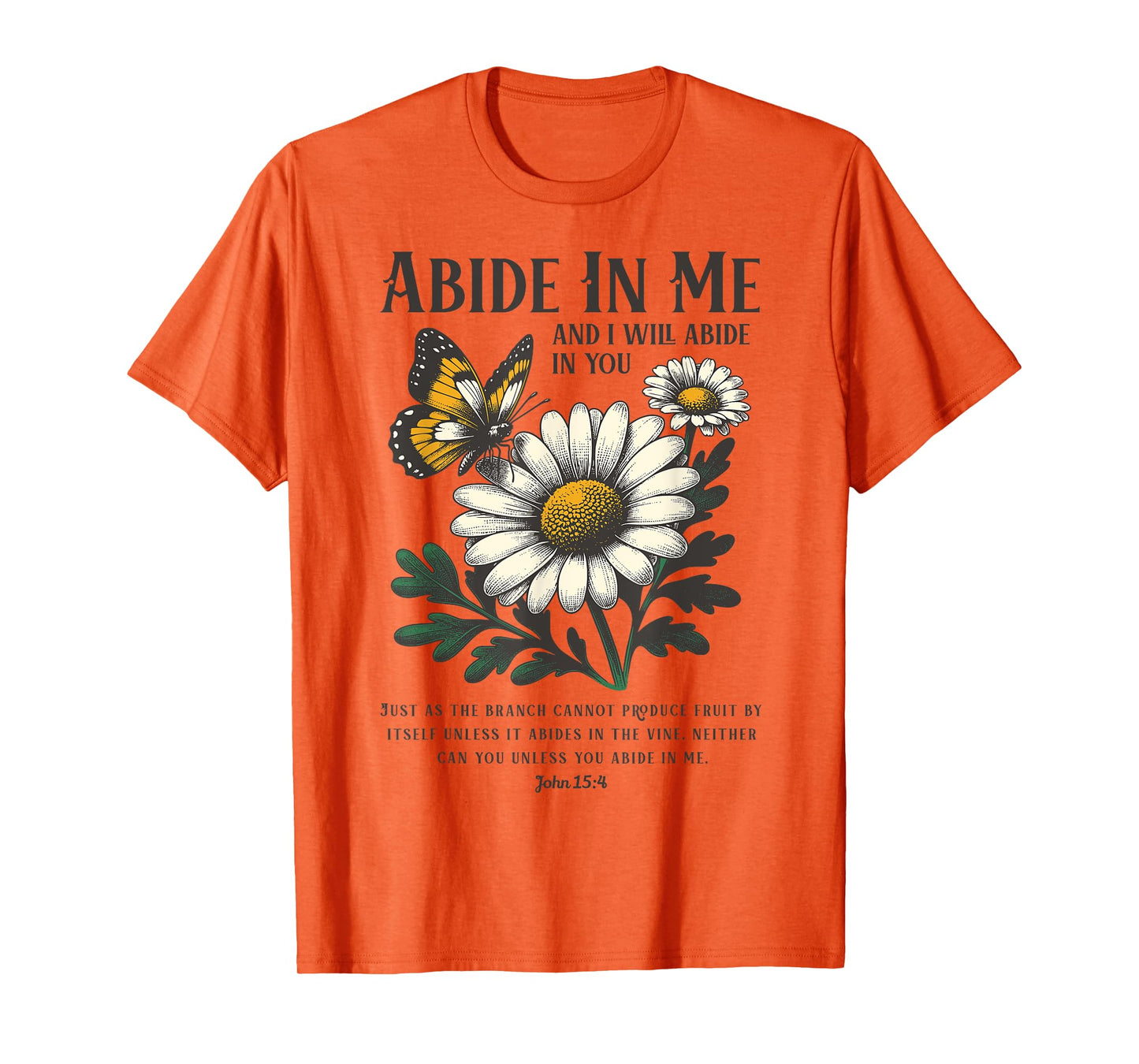 Abide In Me John 15:4 Christian Bible Scripture Flowers T-Shirt