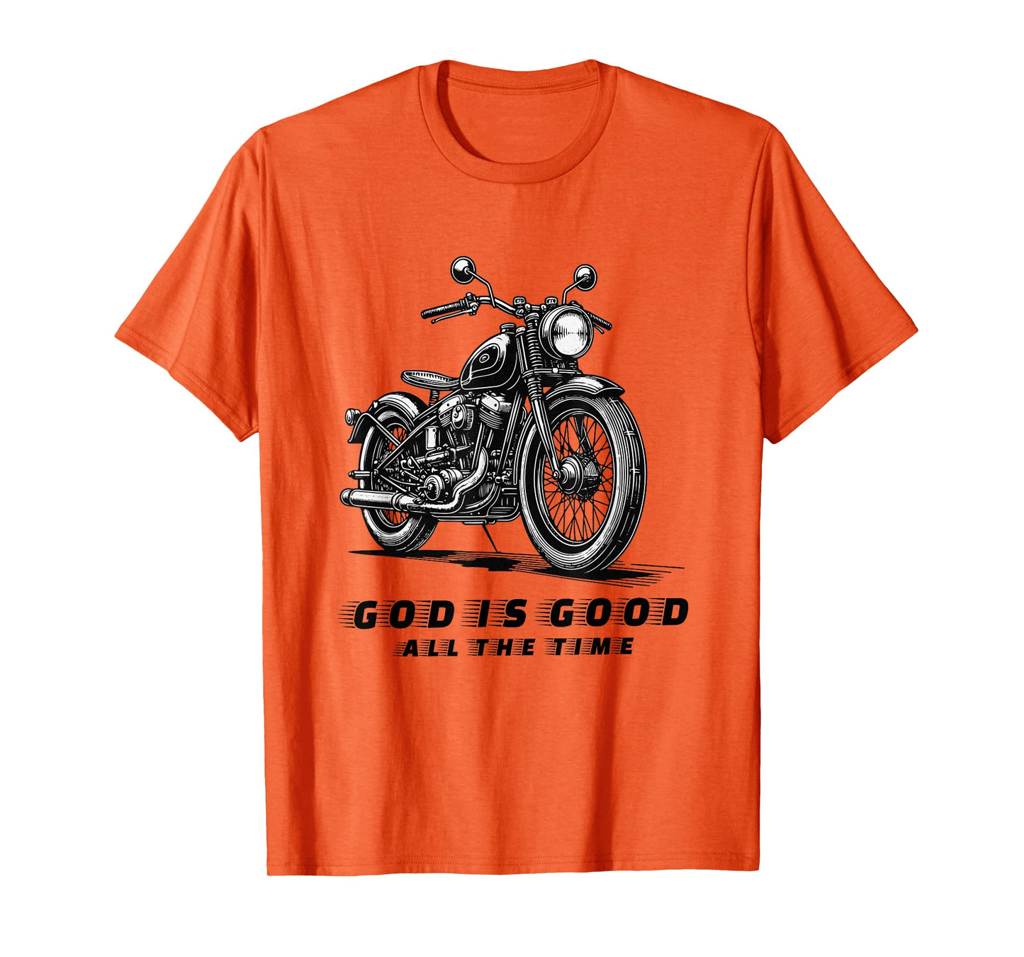 God is Good All The Time Faith Christian Motorcycle Biker T-Shirt