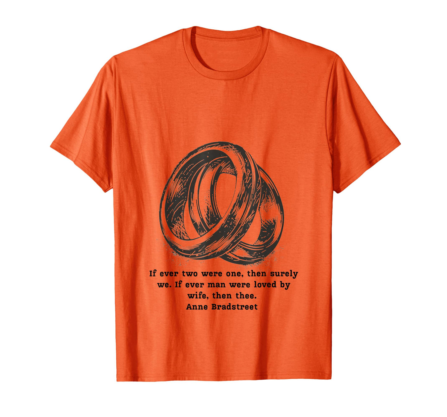 Anne Bradstreet Quote – If Ever Two were One T-Shirt