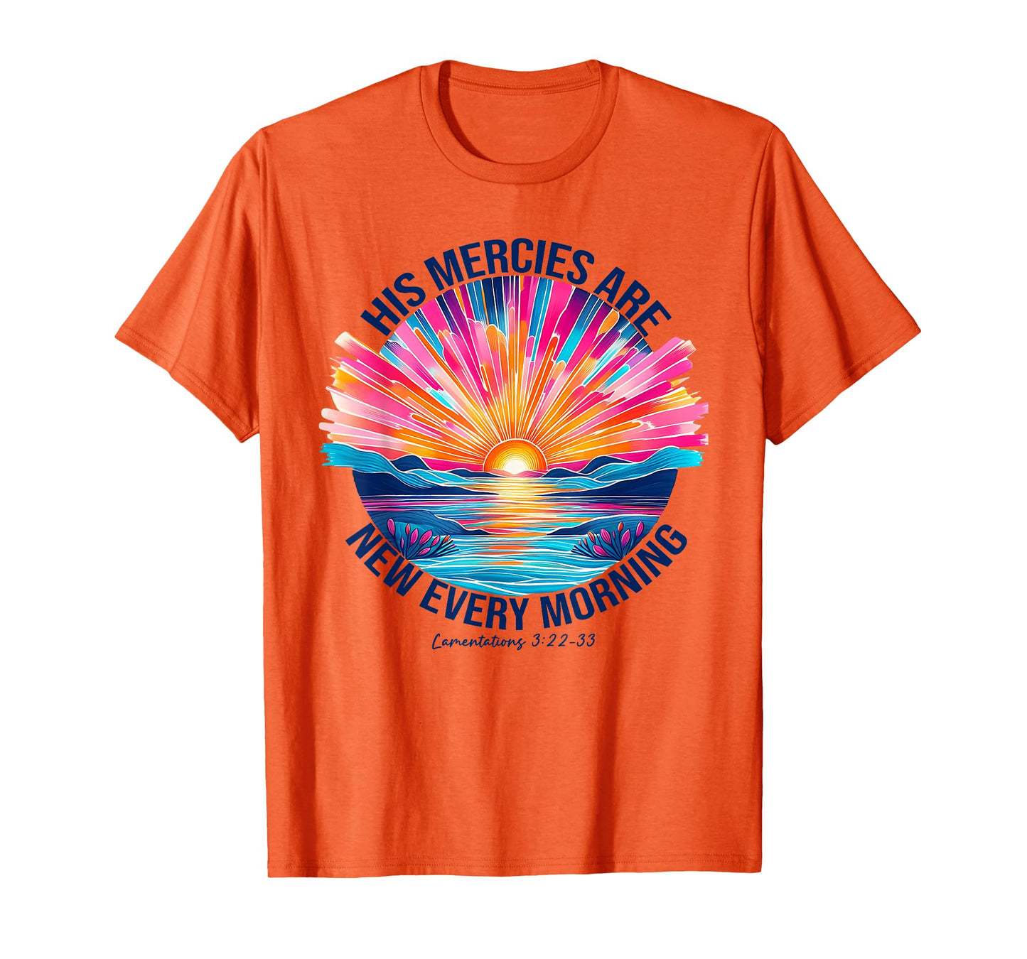 His Mercies Bible Verse Faith In Jesus Christian T-Shirt